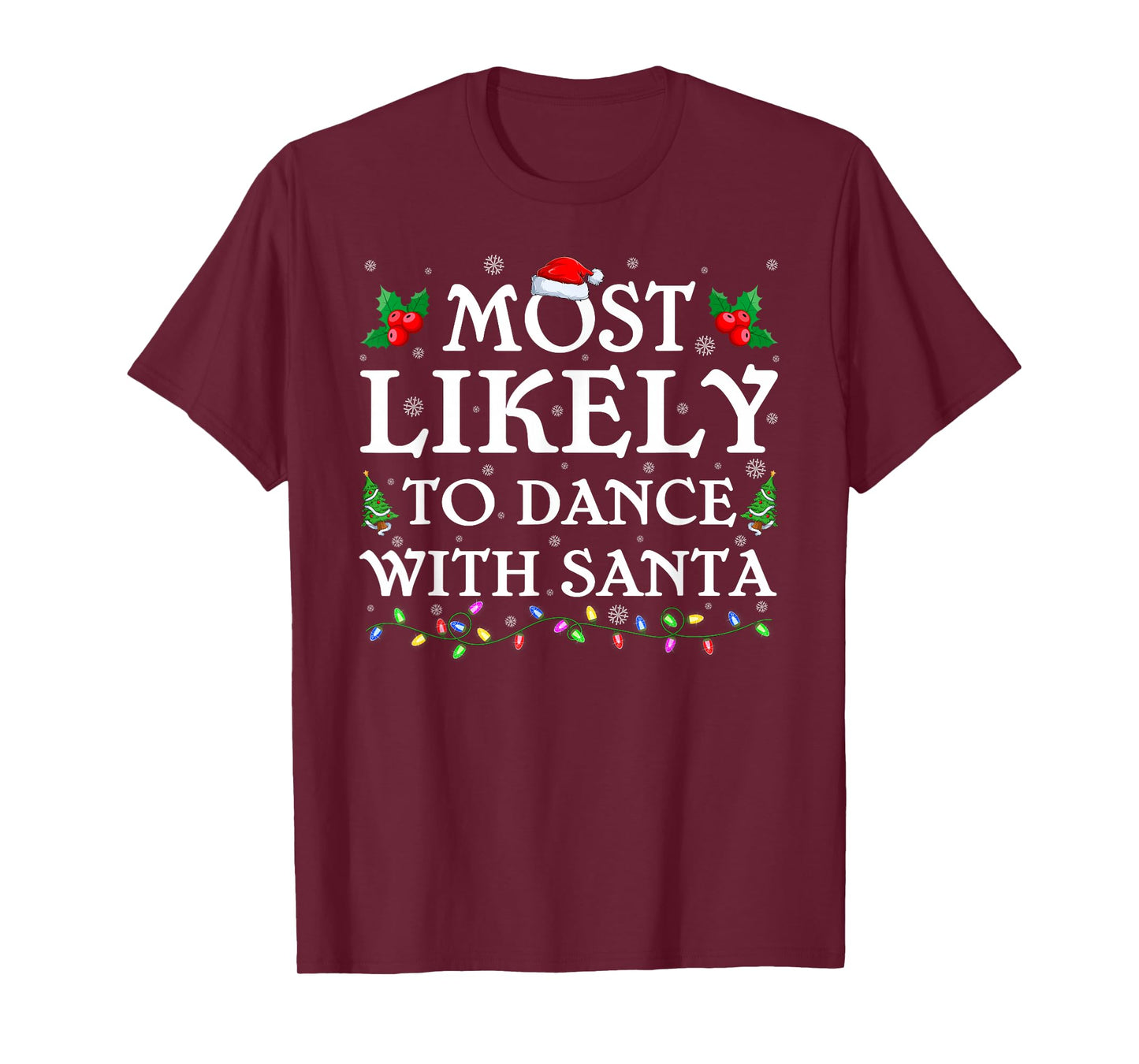 Most Likely to Dance with Santa Christmas Pajamas T-Shirt