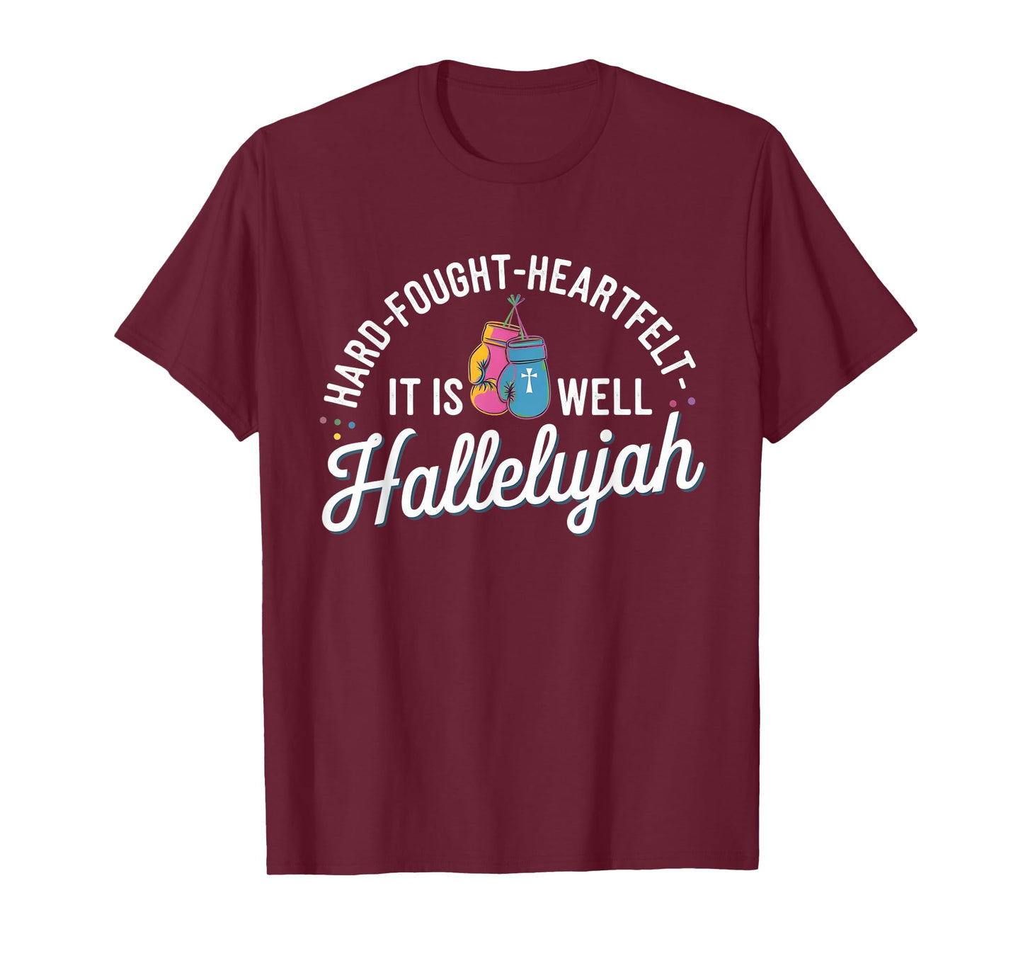I'll Bring My Hard Fought Heartfelt Hallelujah T-Shirt