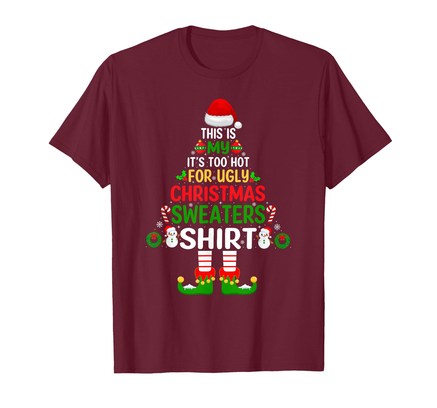 This is My It's Too Hot for Ugly Christmas Sweaters Xmas T-Shirt