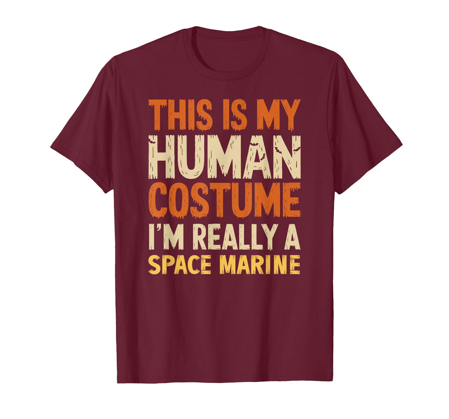 This Is My Human Costume I'm Really A Space Marine Halloween T-Shirt