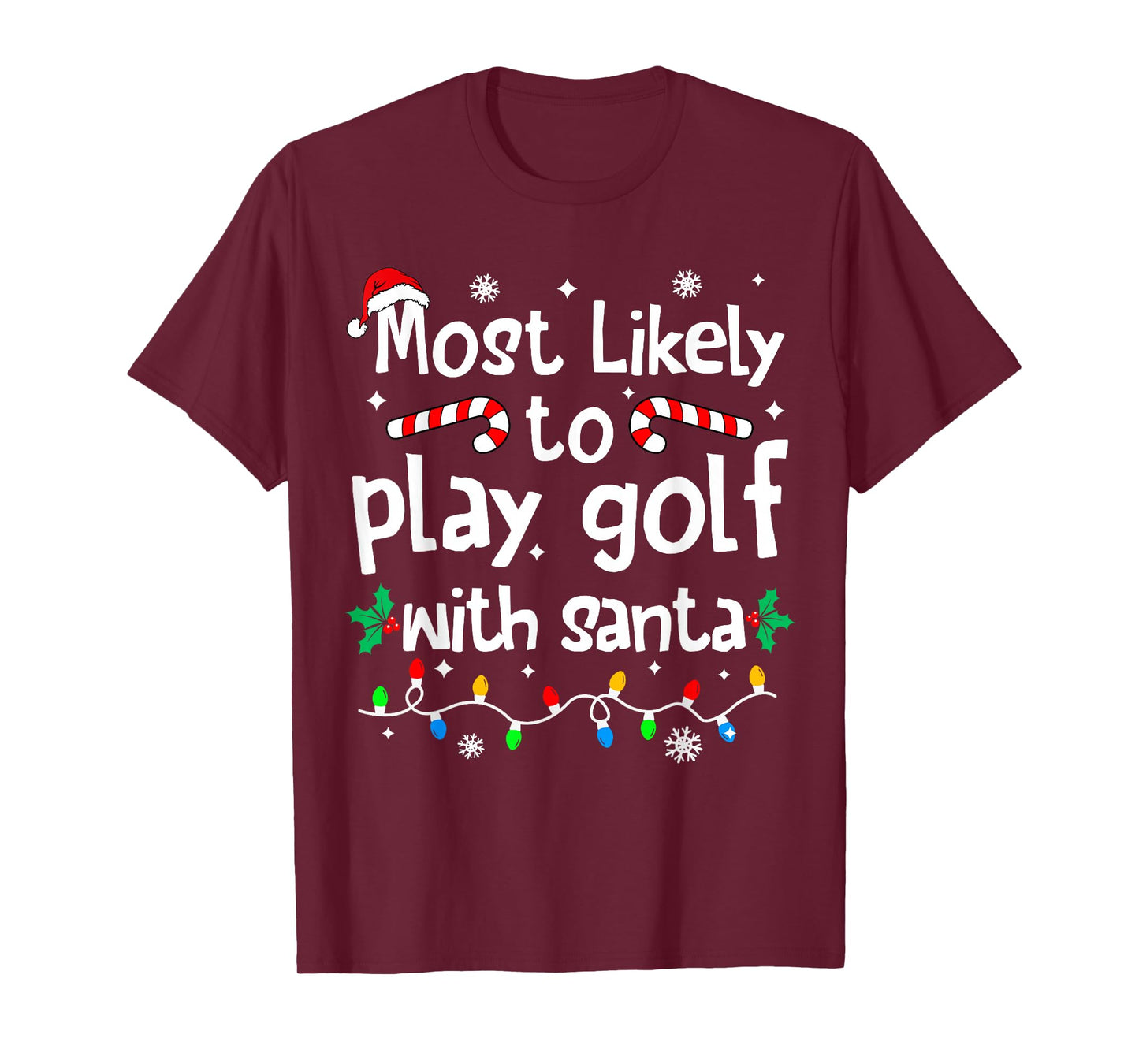 Most Likely to Play Golf with Santa Christmas Matching Funny T-Shirt