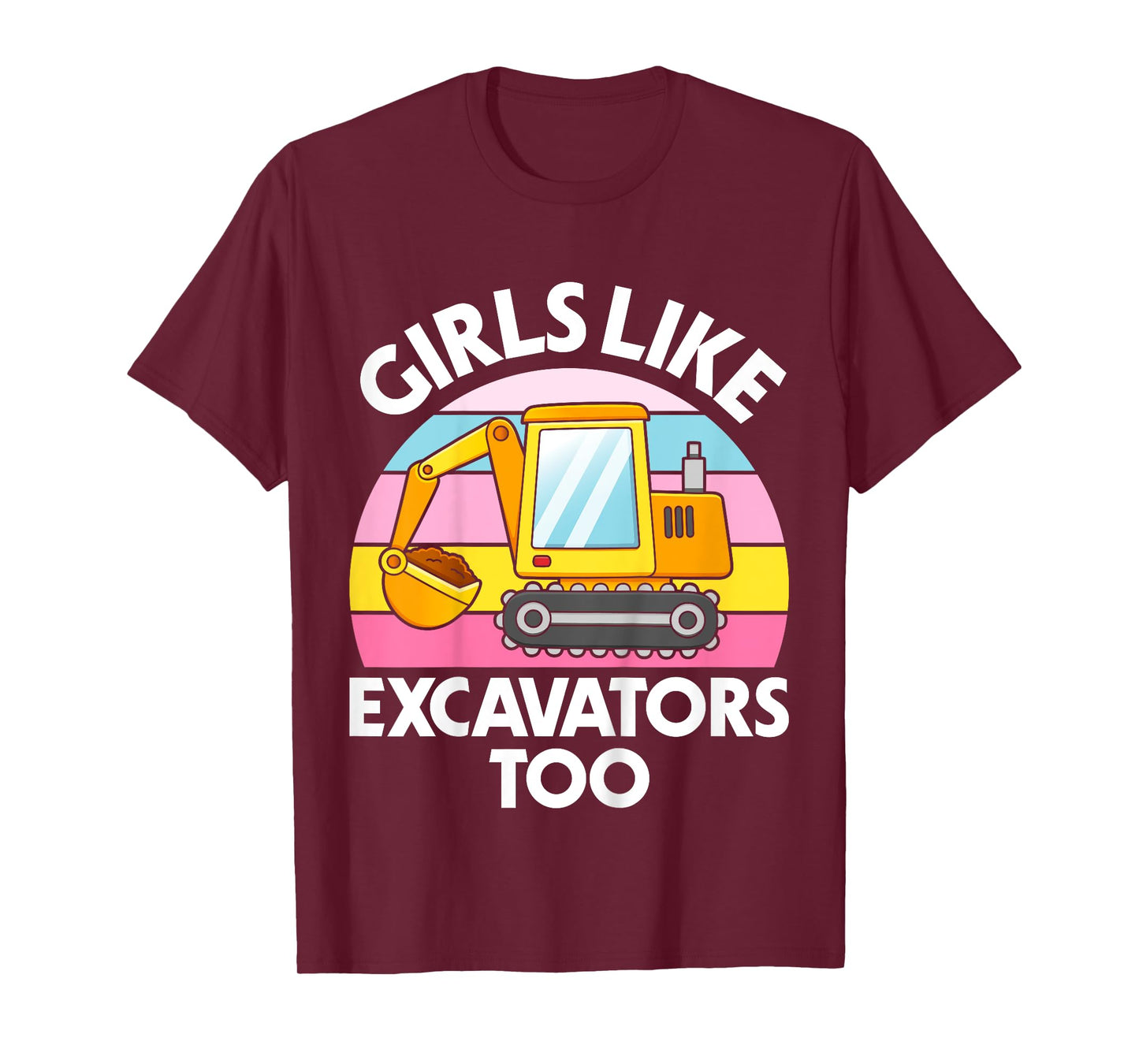 Kids Excavator Girls Funny Toddler Girls Like Excavators T-Shirt