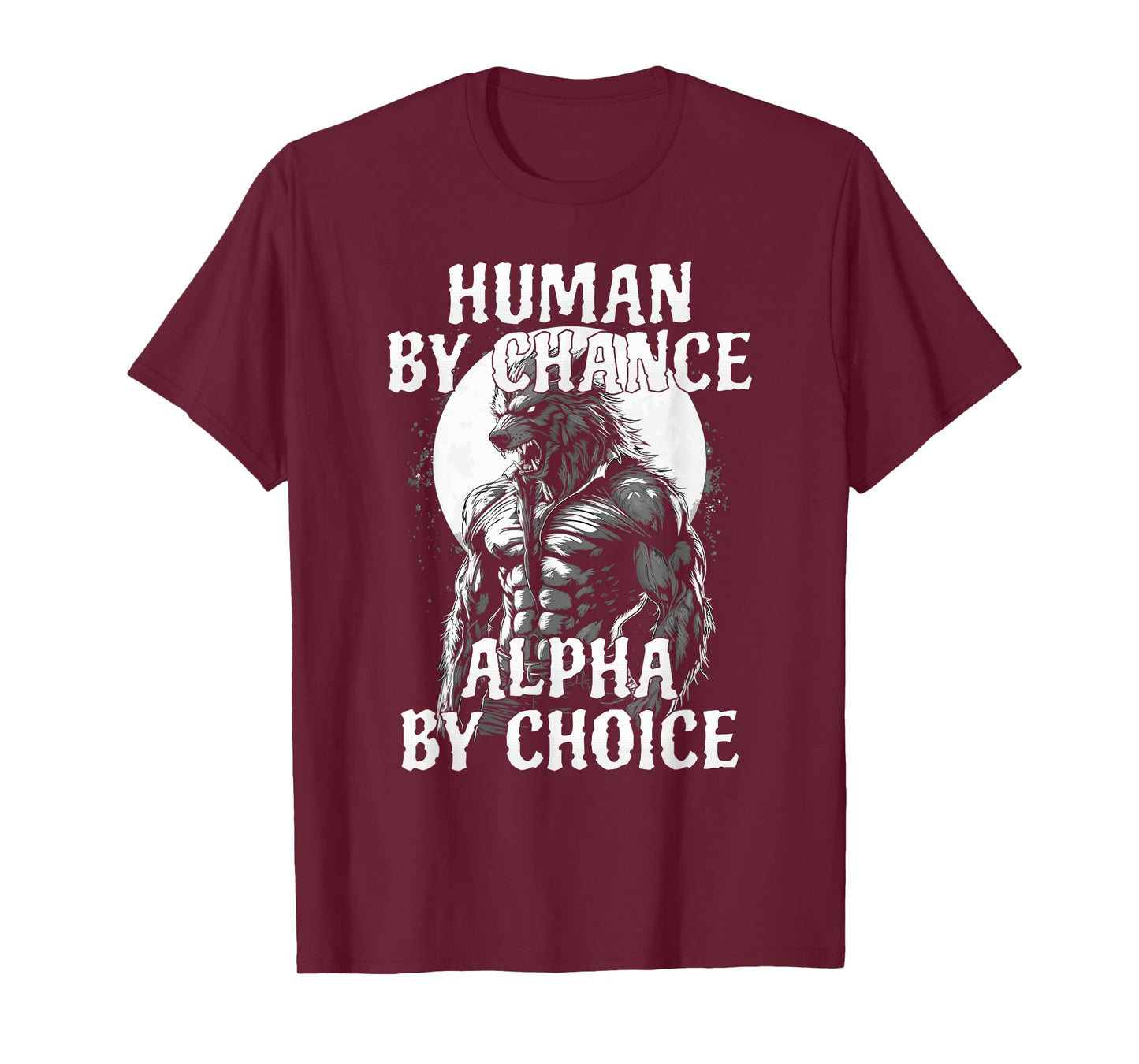 Funny Meme Human By Chance Alpha By Choice T-Shirt