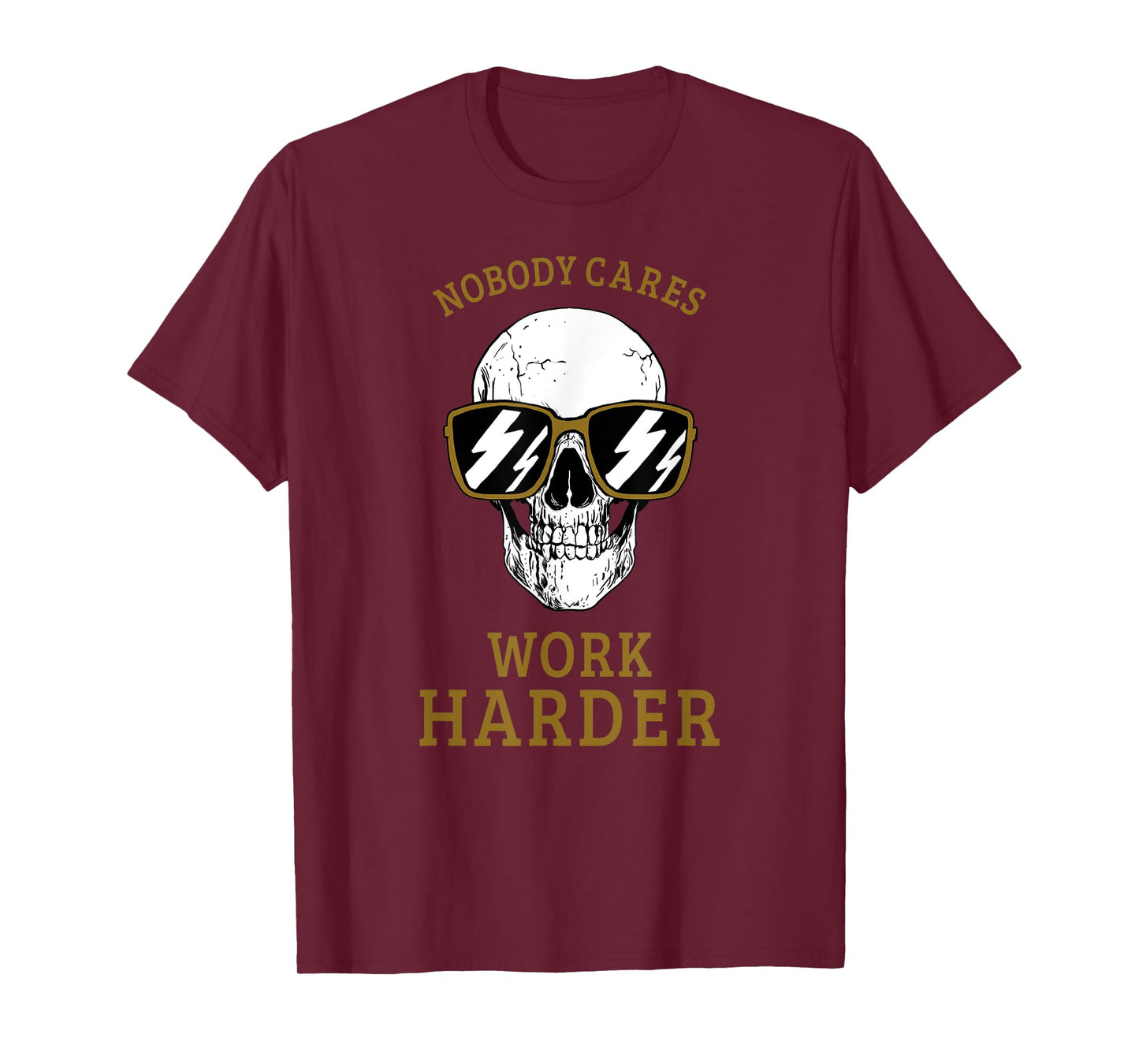 Nobody Cares Work Harder Skull Motivational Workout T-Shirt
