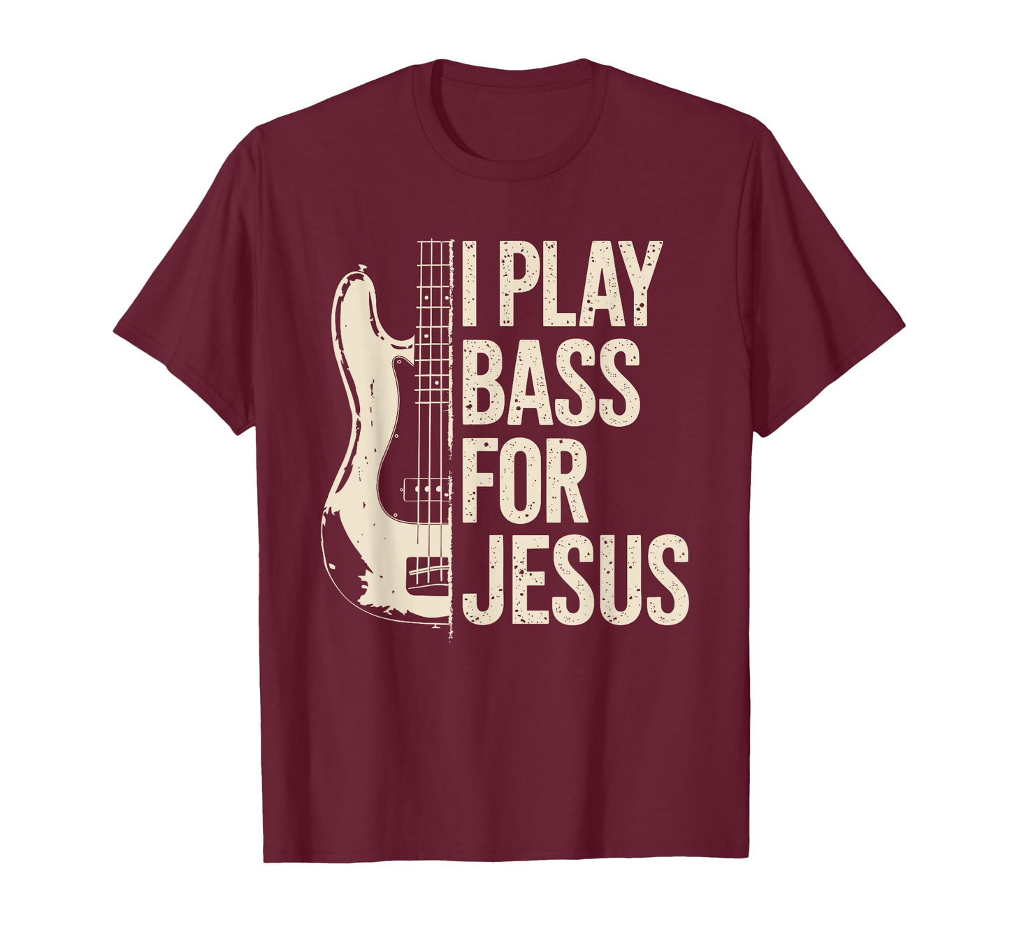 I Play Bass For Jesus, Bass Guitar and Christian Bassist T-Shirt