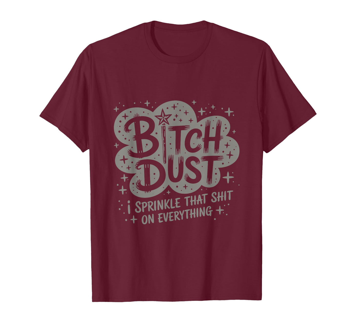 Funny Witch Quote Bitch Dust T-Shirt