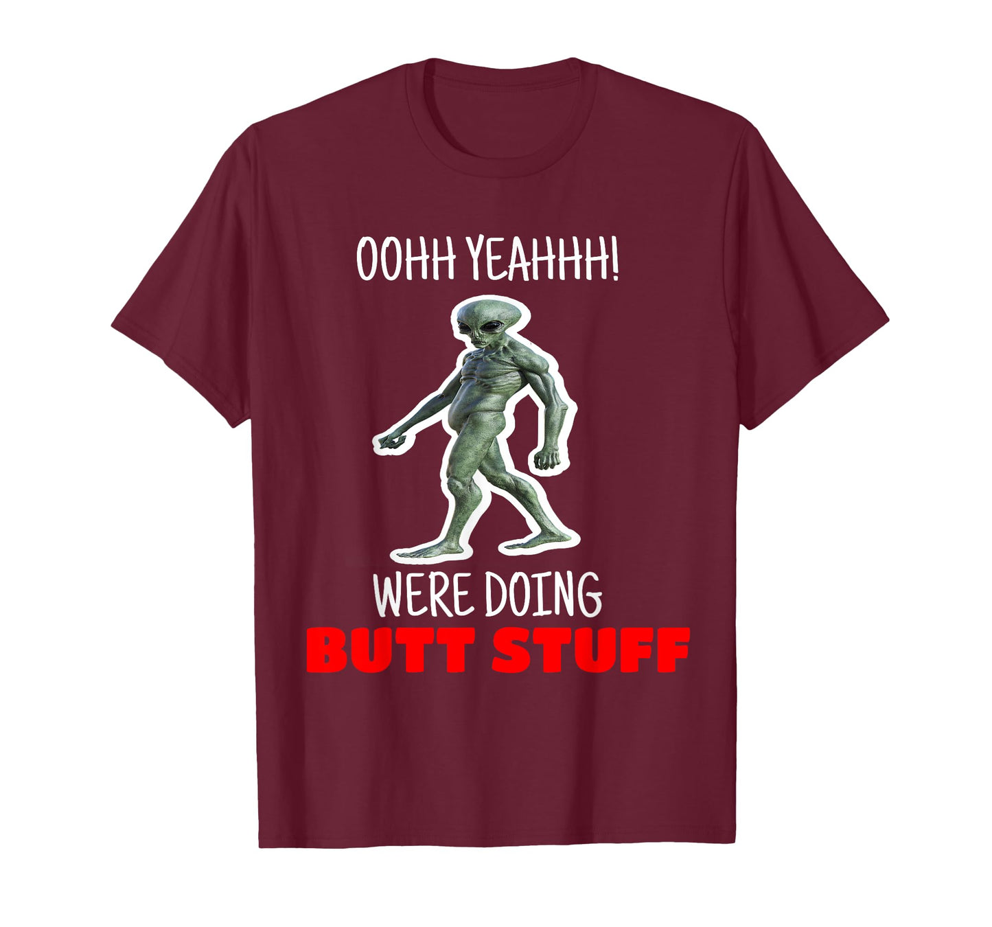 Butt Stuff Tshirt Were Doing Butt Stuff Alien Work Out Shirt T-Shirt