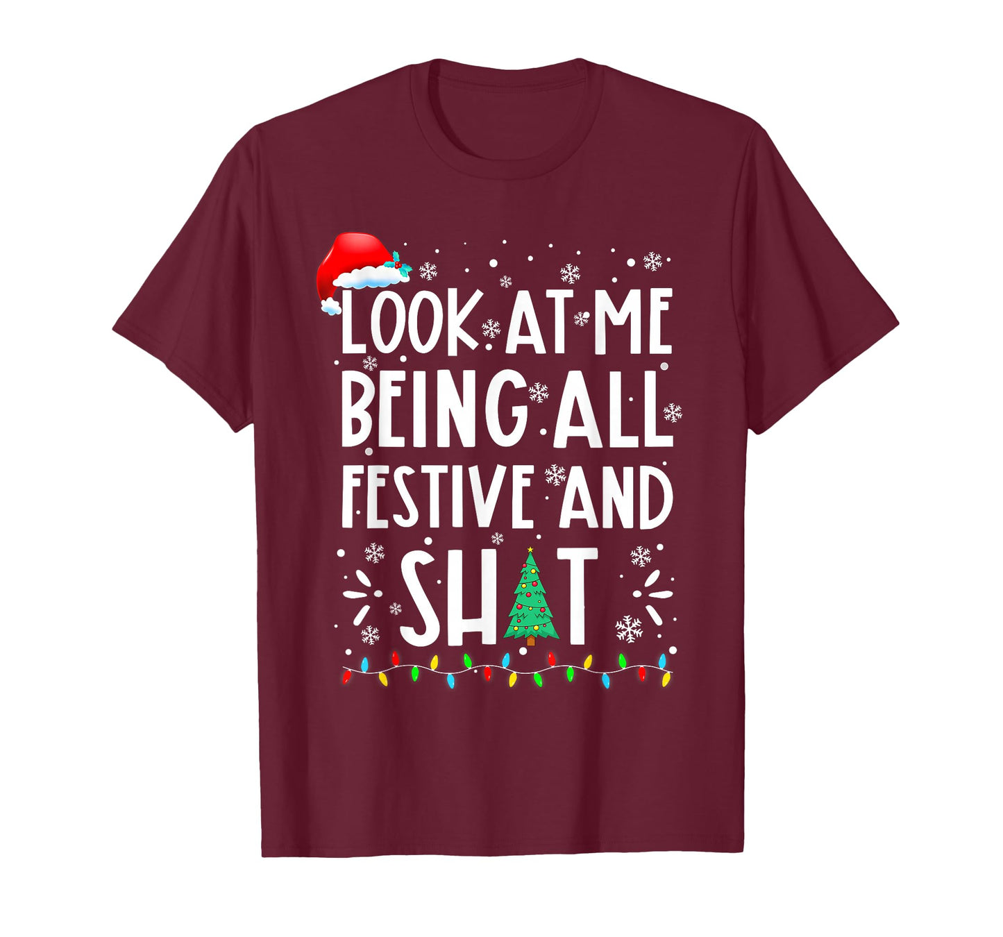 Look at Me Being All Festive and Shit Christmas Xmas Lights T-Shirt