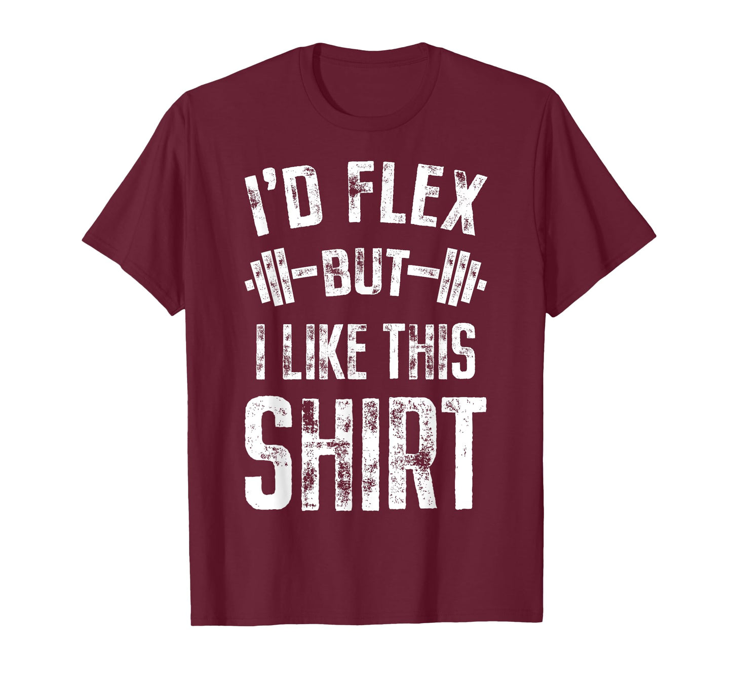 I'd Flex But I Like This Shirt Fitness Gym Men Funny Workout T-Shirt