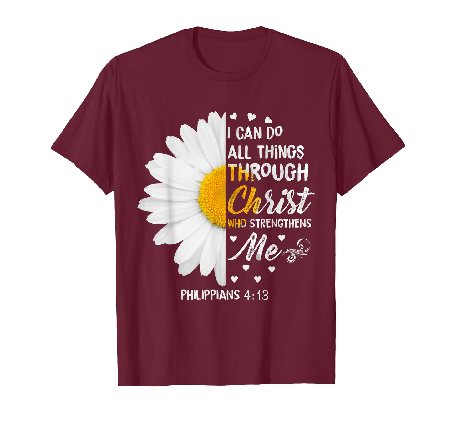 I Can Do All Things Through Christ - Daisy Flower Religious T-Shirt