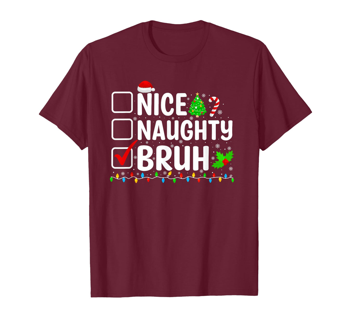 Nice Naughty Bruh Christmas List Santa Hat Family Xmas T-Shirt