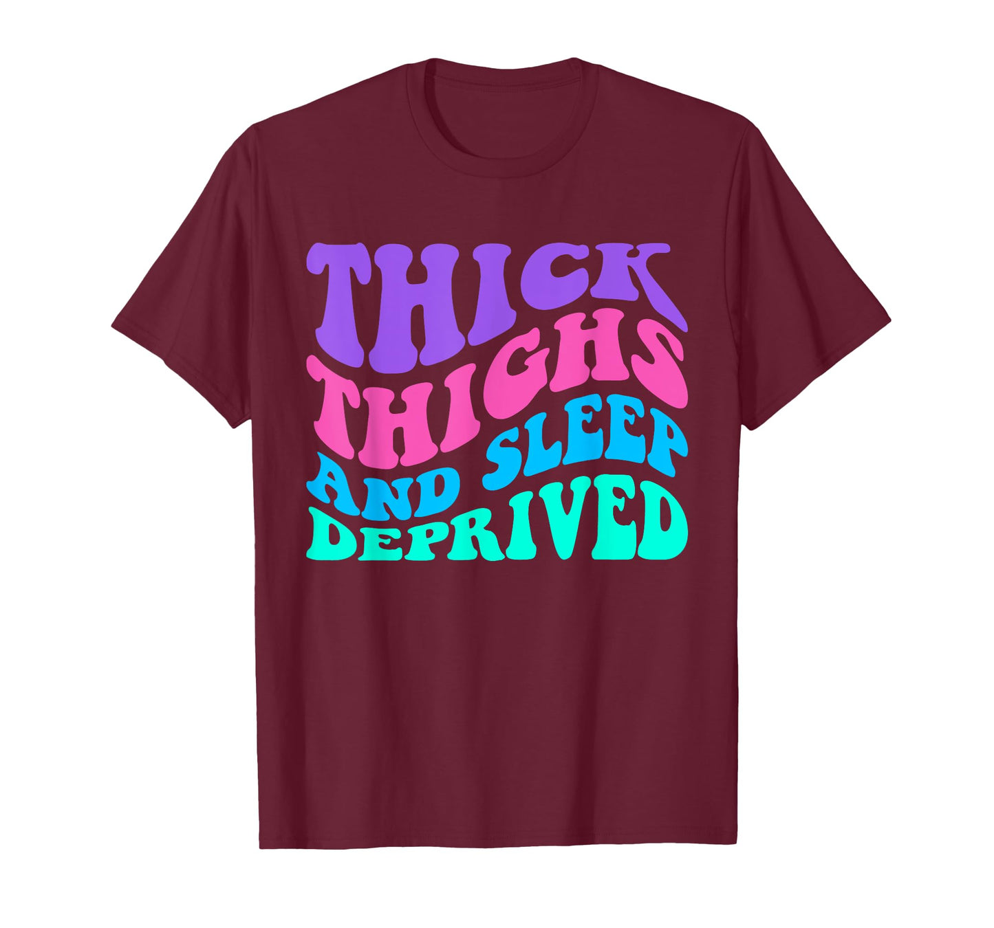 Thick Thighs And Sleep Deprived Funny Women GYM Fitness T-Shirt