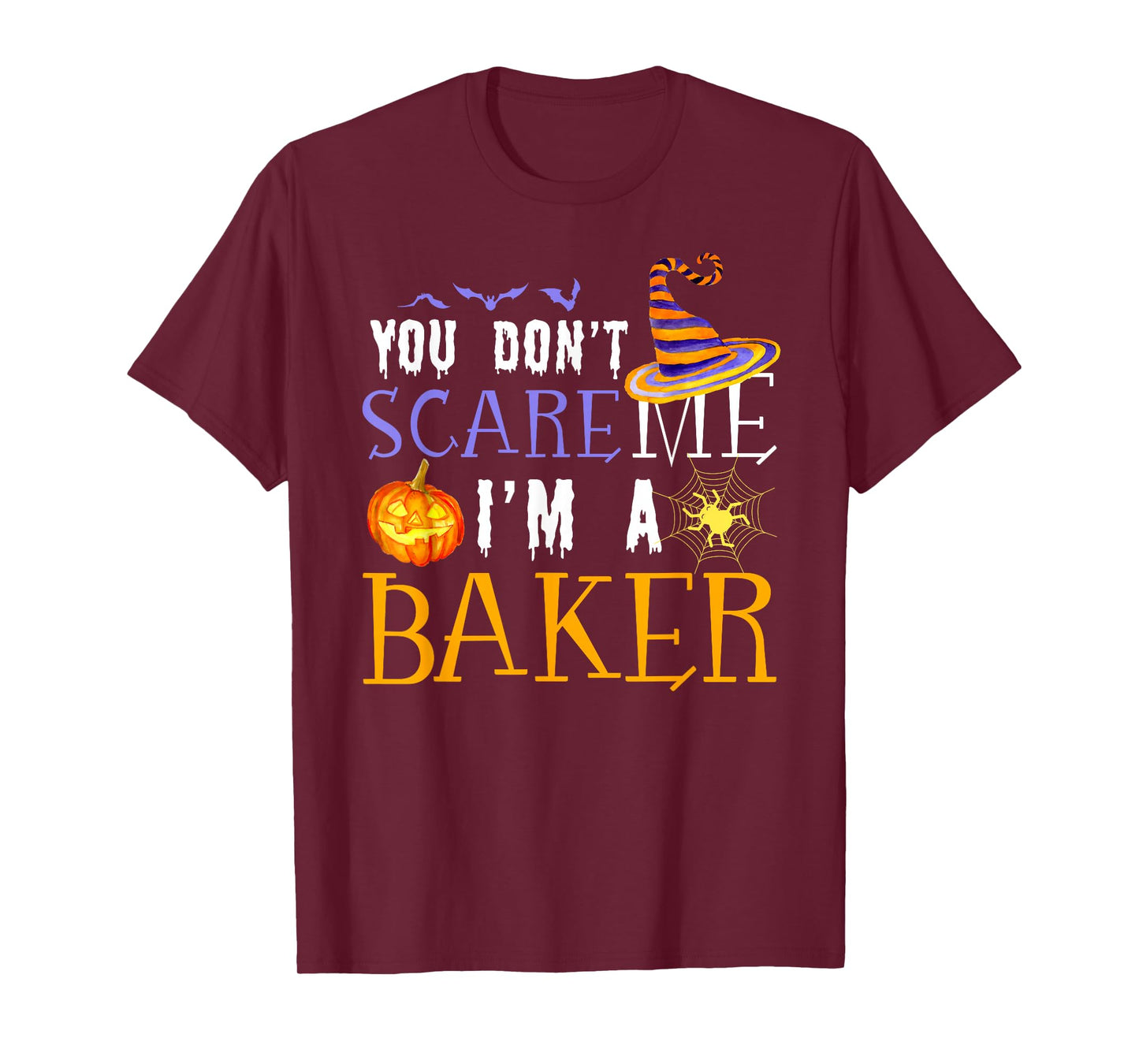 You Don't Scare Baker Halloween Saying Fun T-Shirt