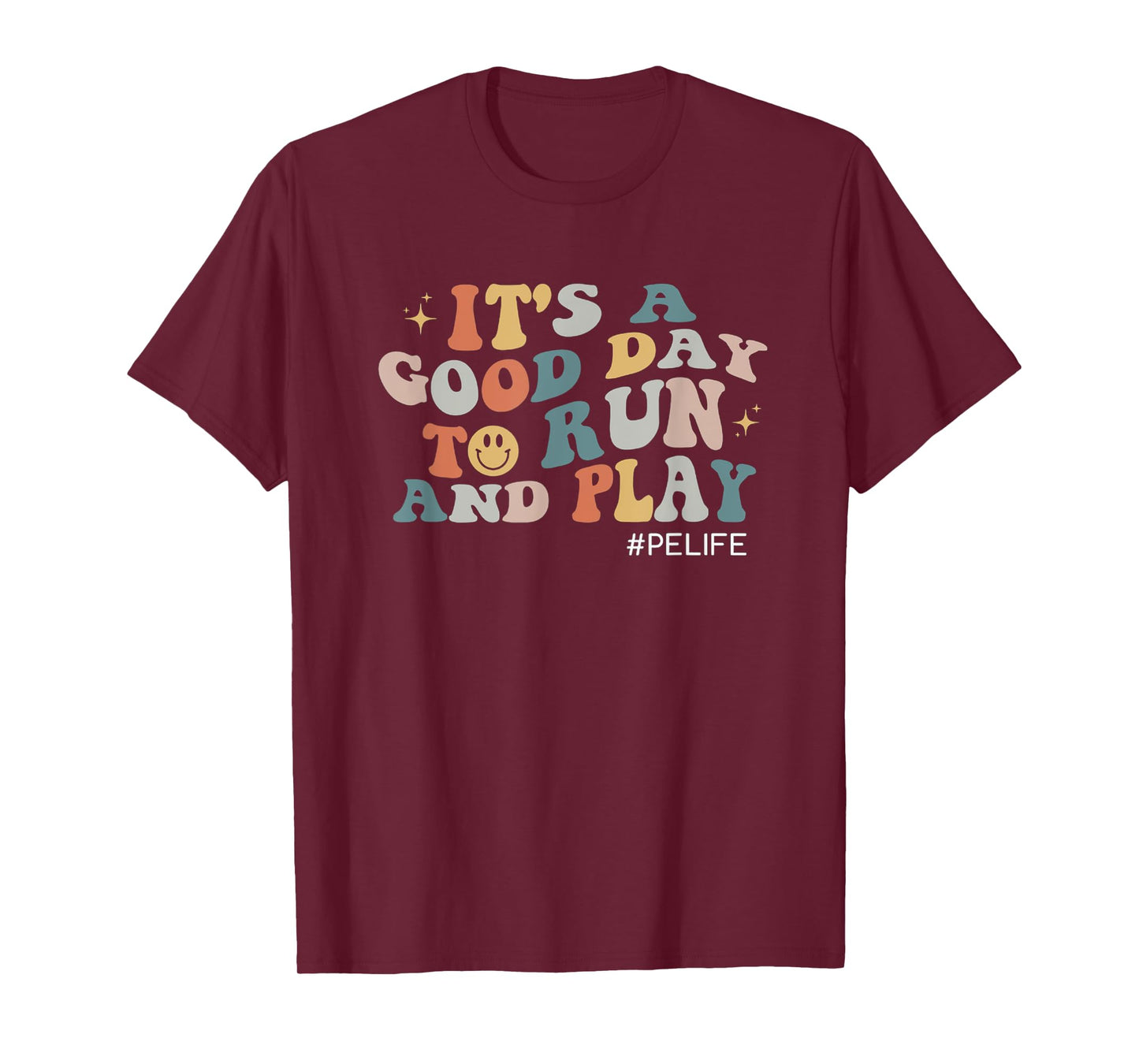 Its A Good Day To Run And Play PE Teacher Physical Education T-Shirt