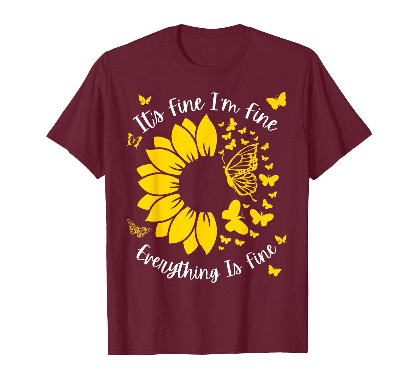 It's Fine I'm Fine Everything Is Fine Sunflower Butterfly T-Shirt