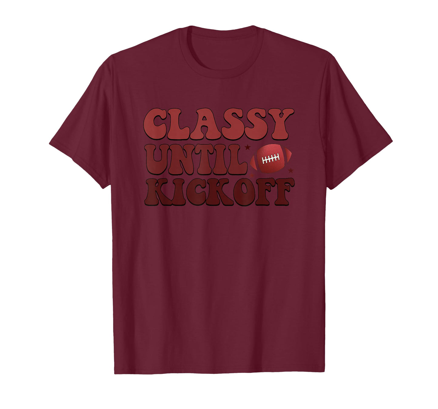 Classy Until Kickoff Football Passion T-Shirt