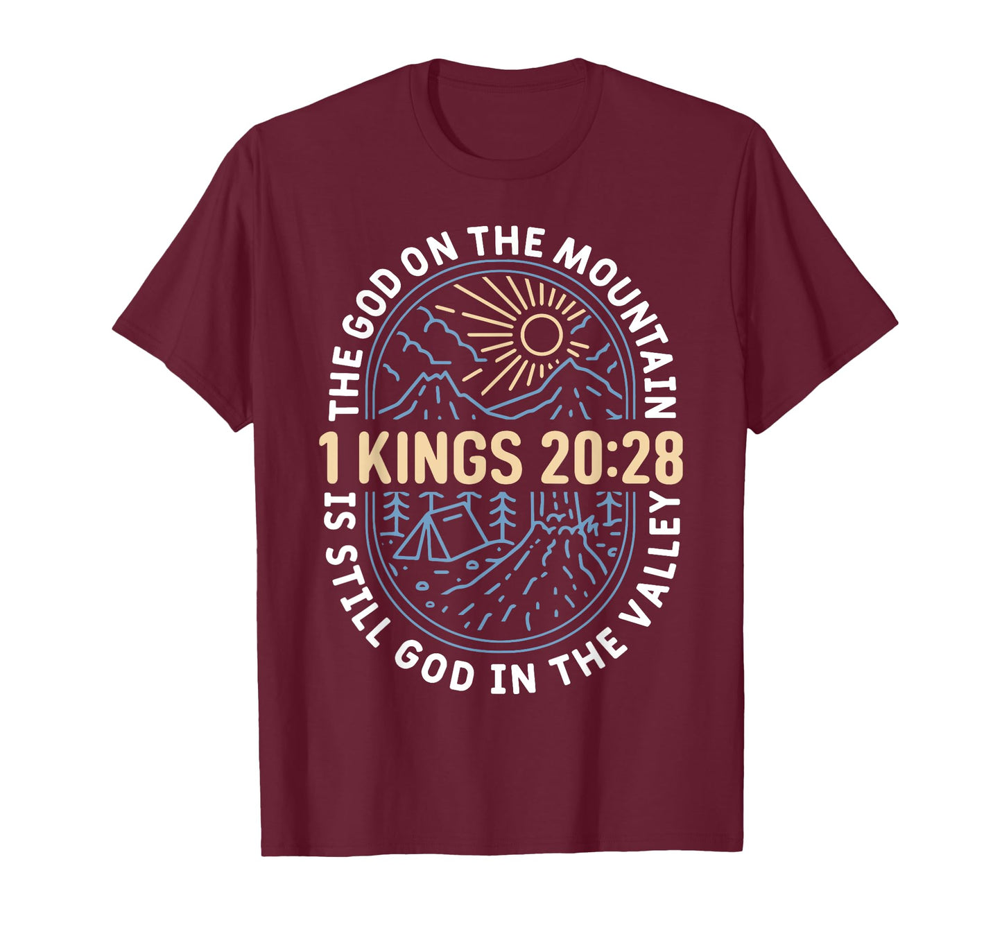 The God On The Mountain Is Still God In The Valley 1 King T-Shirt