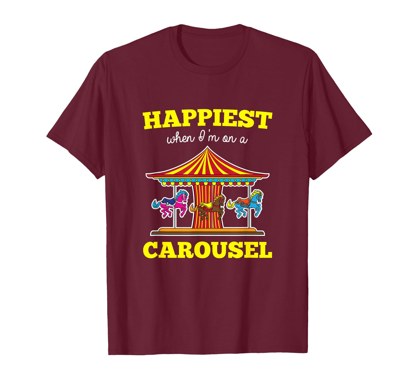 Happiest When I'm On A Carousel Quote Merry-Go-Round Ride T-Shirt