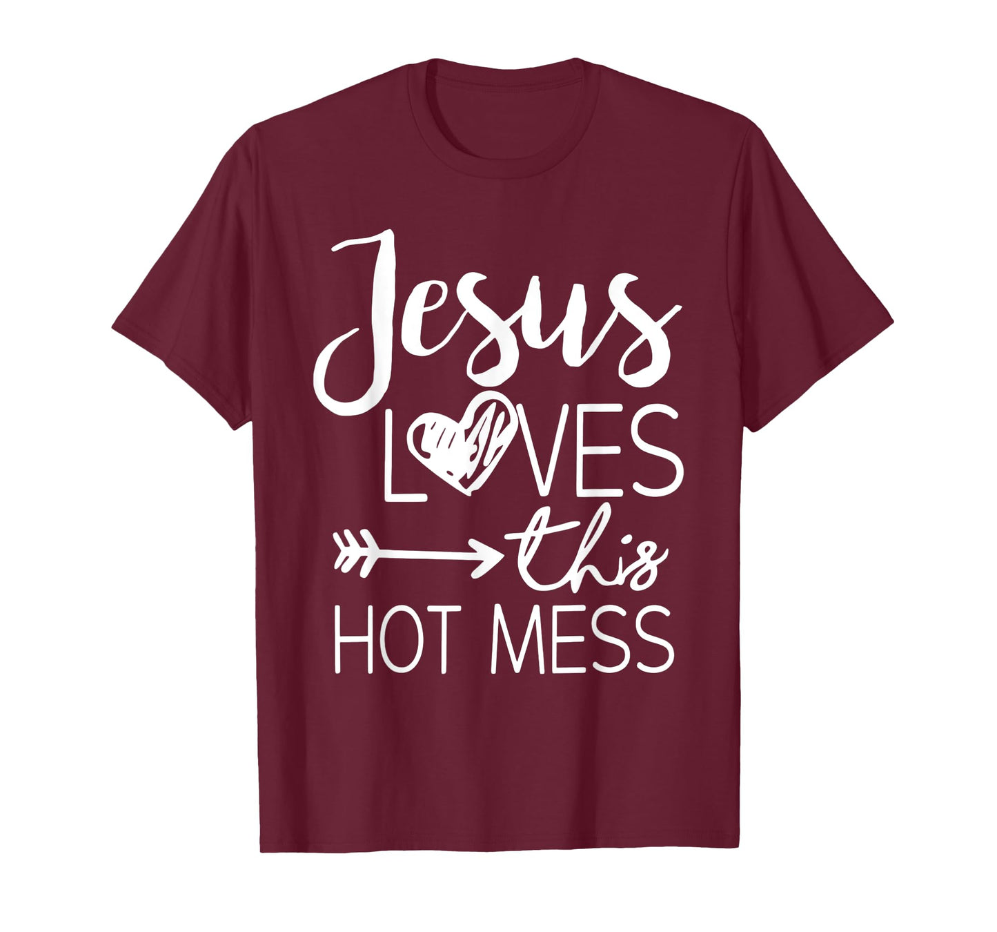 Jesus Loves This Hot Mess T-Shirt