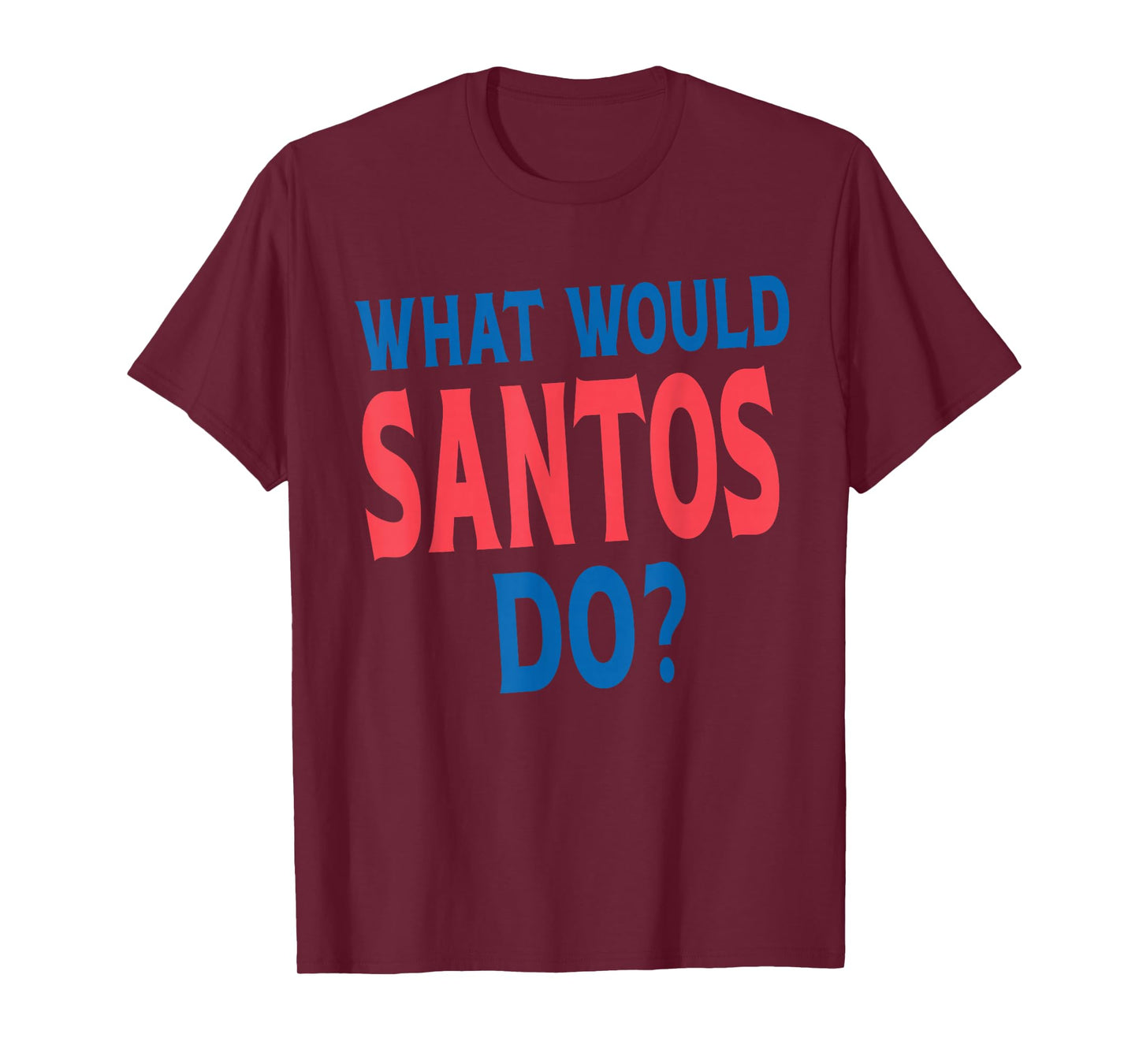 What Would Santos Do Personal Name First Name Funny Santos T-Shirt
