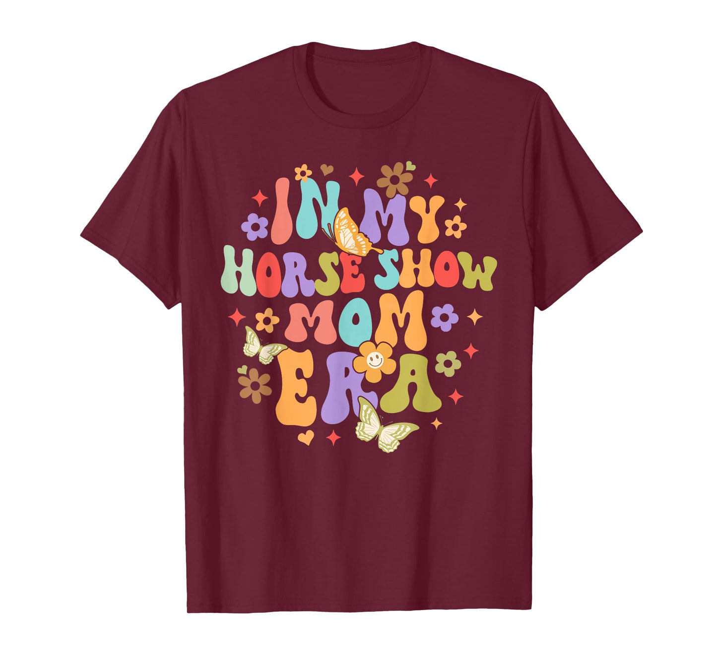 Equestrian Horse Lover Horse Racing In My Horse Show Mom Era T-Shirt