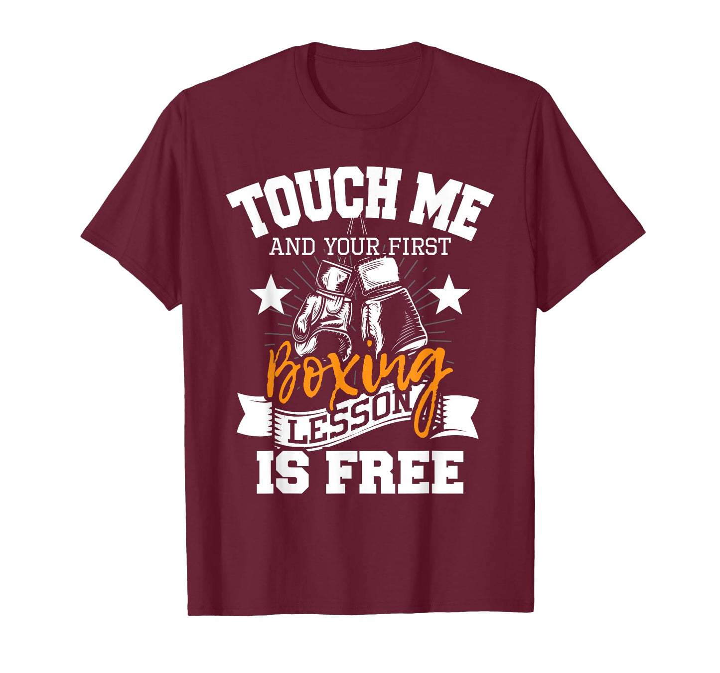 Touch Me And Your First Boxing Lesson is Free - Gym Boxer T-Shirt