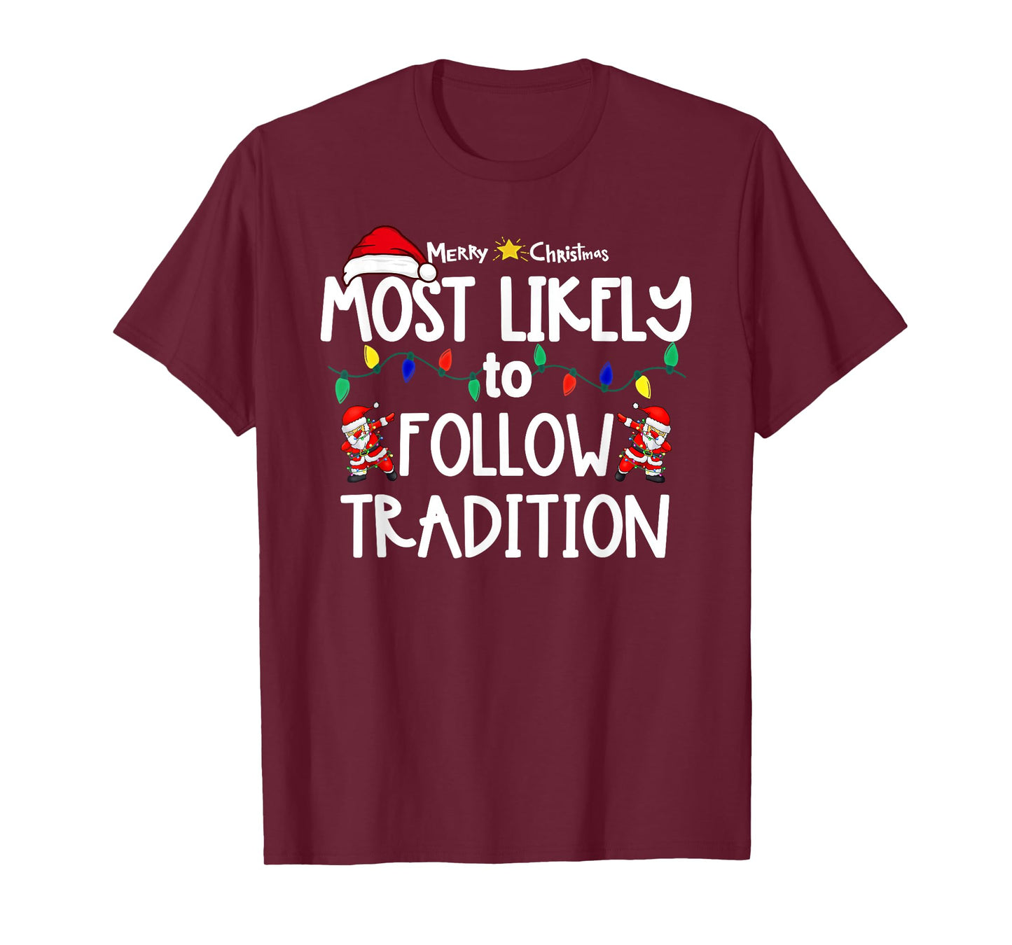 Most Likely to Christmas Shirt Matching Family Pajamas Funny T-Shirt