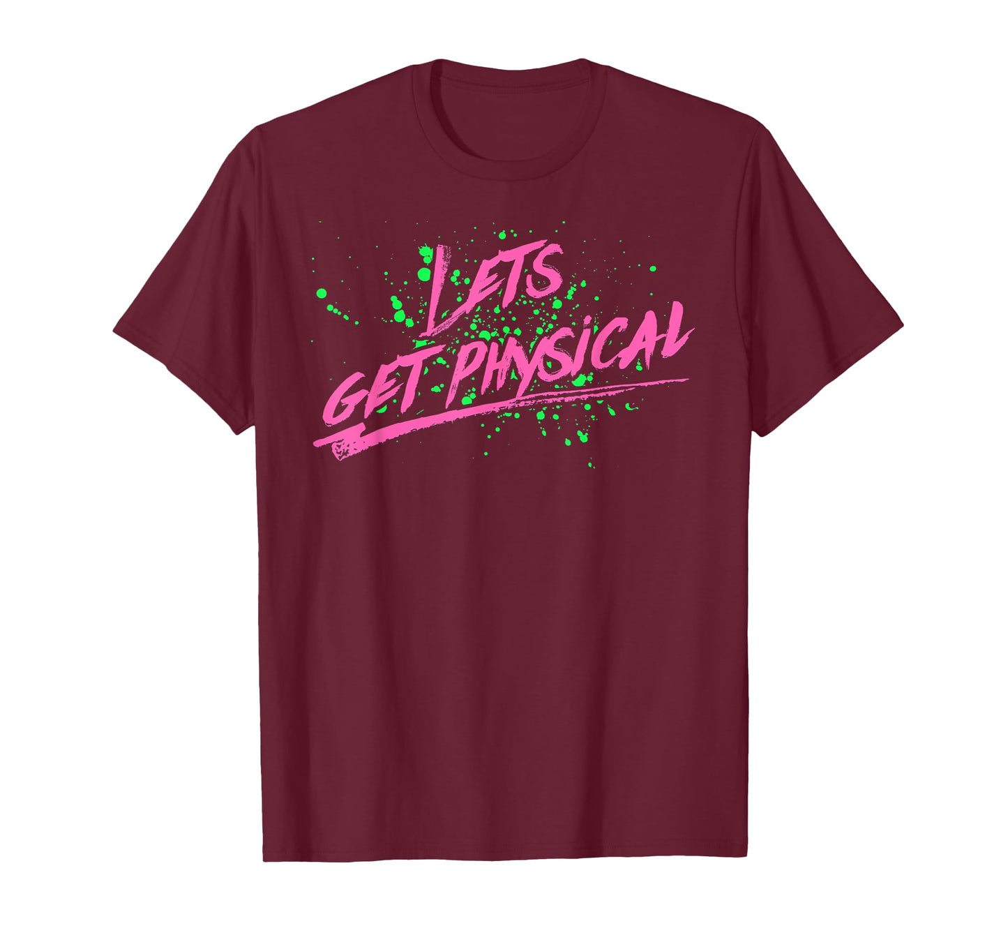 Lets Get Physical Totally Rad 80s Workout T Shirt T-Shirt