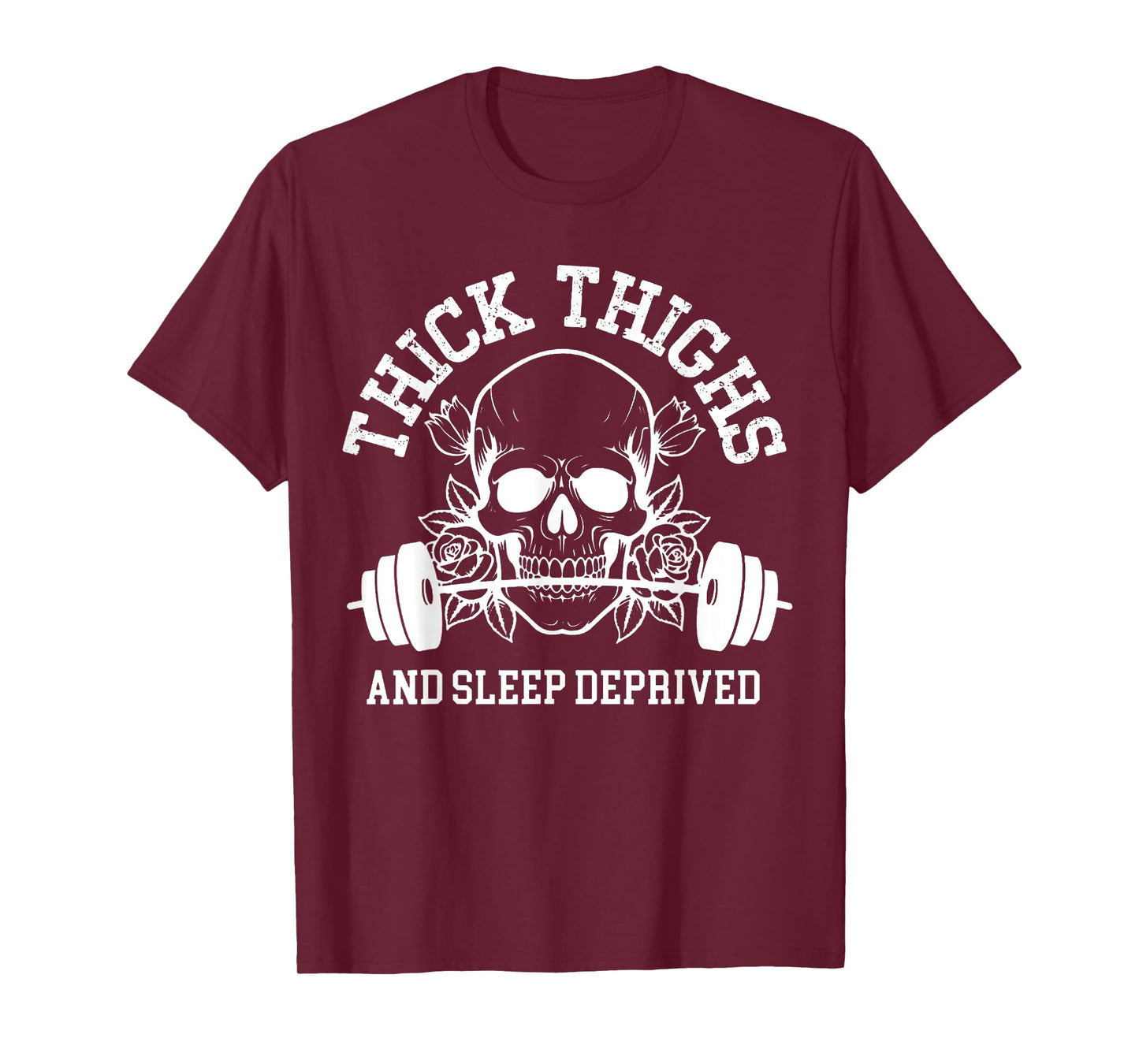 Thick Thighs and Sleep Deprived Gym Workout T-Shirt