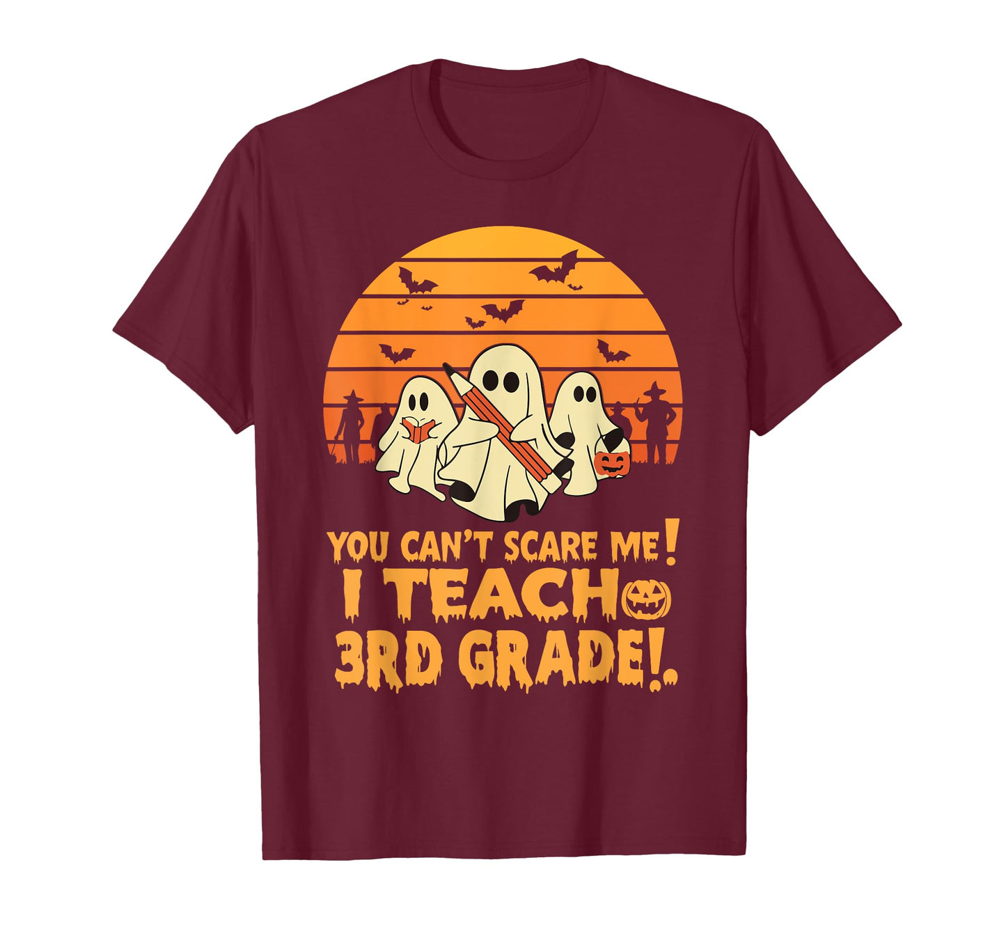 You Can't Scare Me I Teach 3rd grade Teacher Halloween Men Women Kids T-Shirt