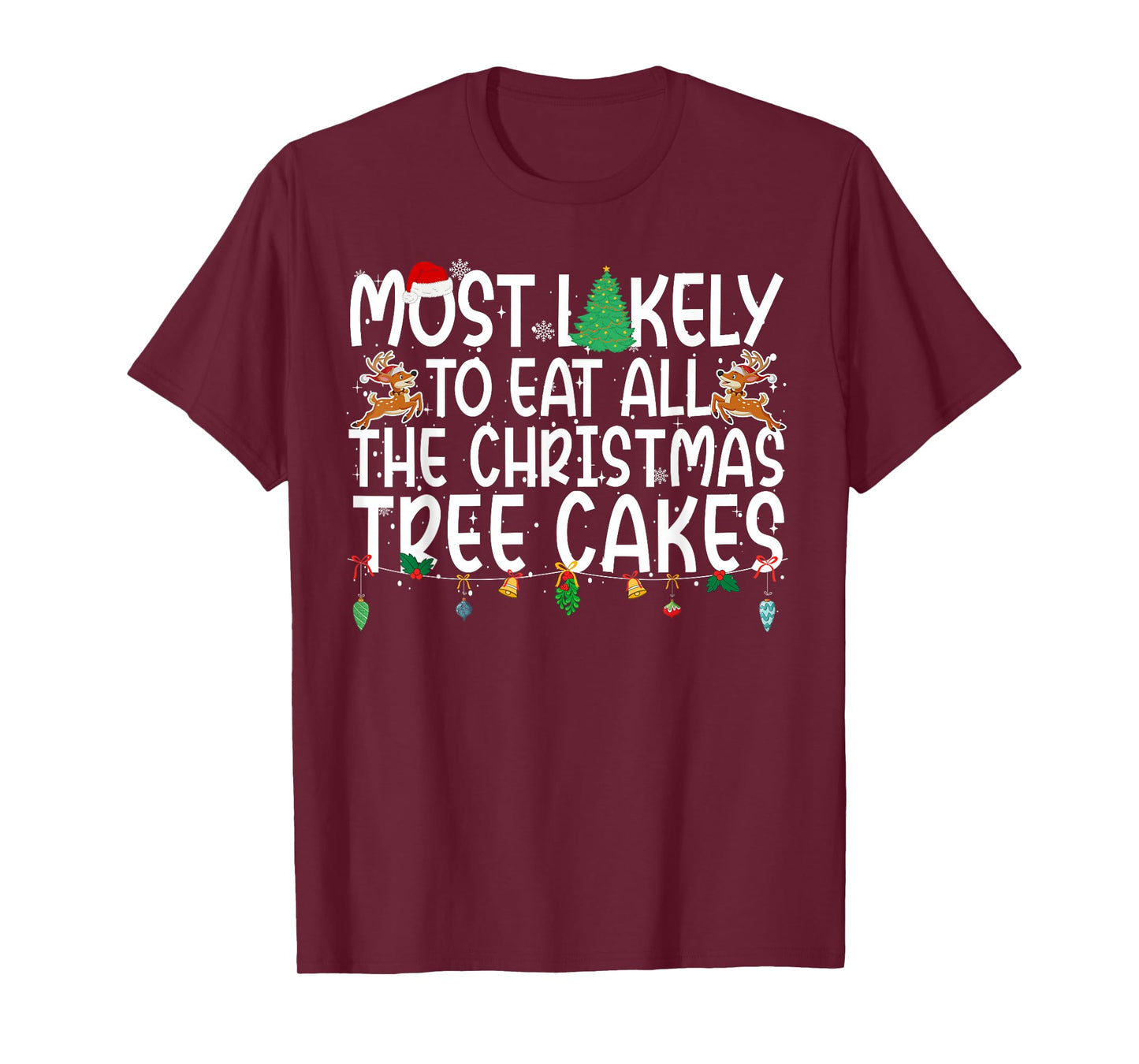 Family Most Likely to Eat All The Christmas Tree Cakes T-Shirt