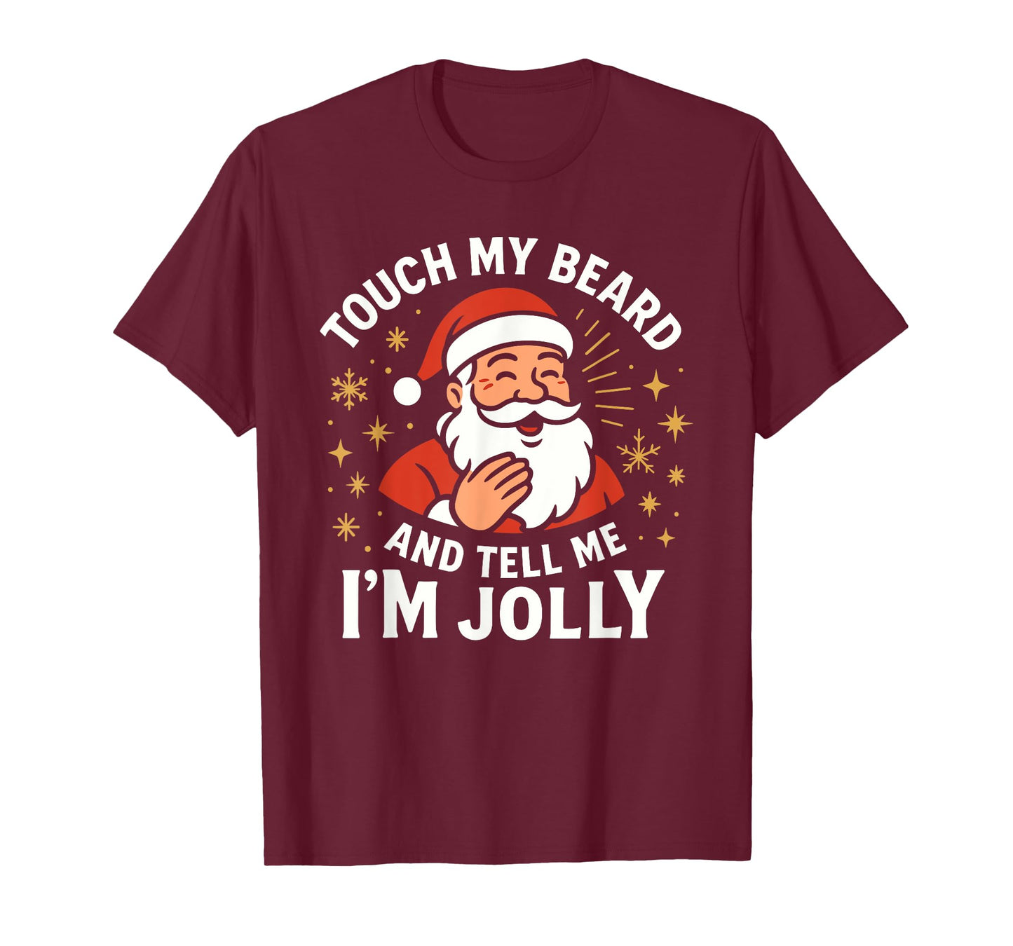 Touch My Beard and Tell Me I'm Jolly Bearded Christmas, Mens T-Shirt