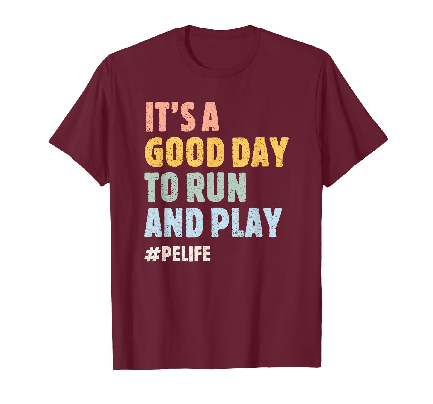 It's A Good Day To Run And Play #PE Life Physical Education T-Shirt