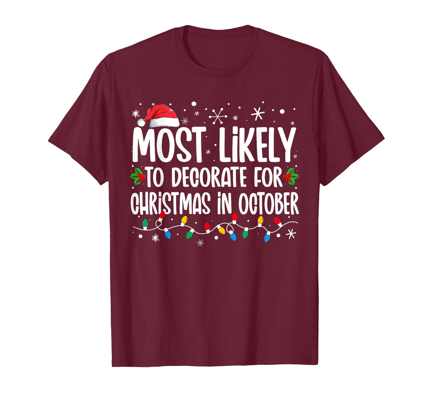Most Likely To Decorate For Christmas In October Family Xmas T-Shirt