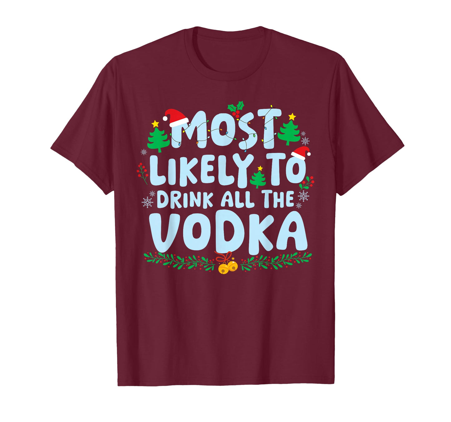 Most Likely to Drink All Vodka Family Matching Christmas T-Shirt