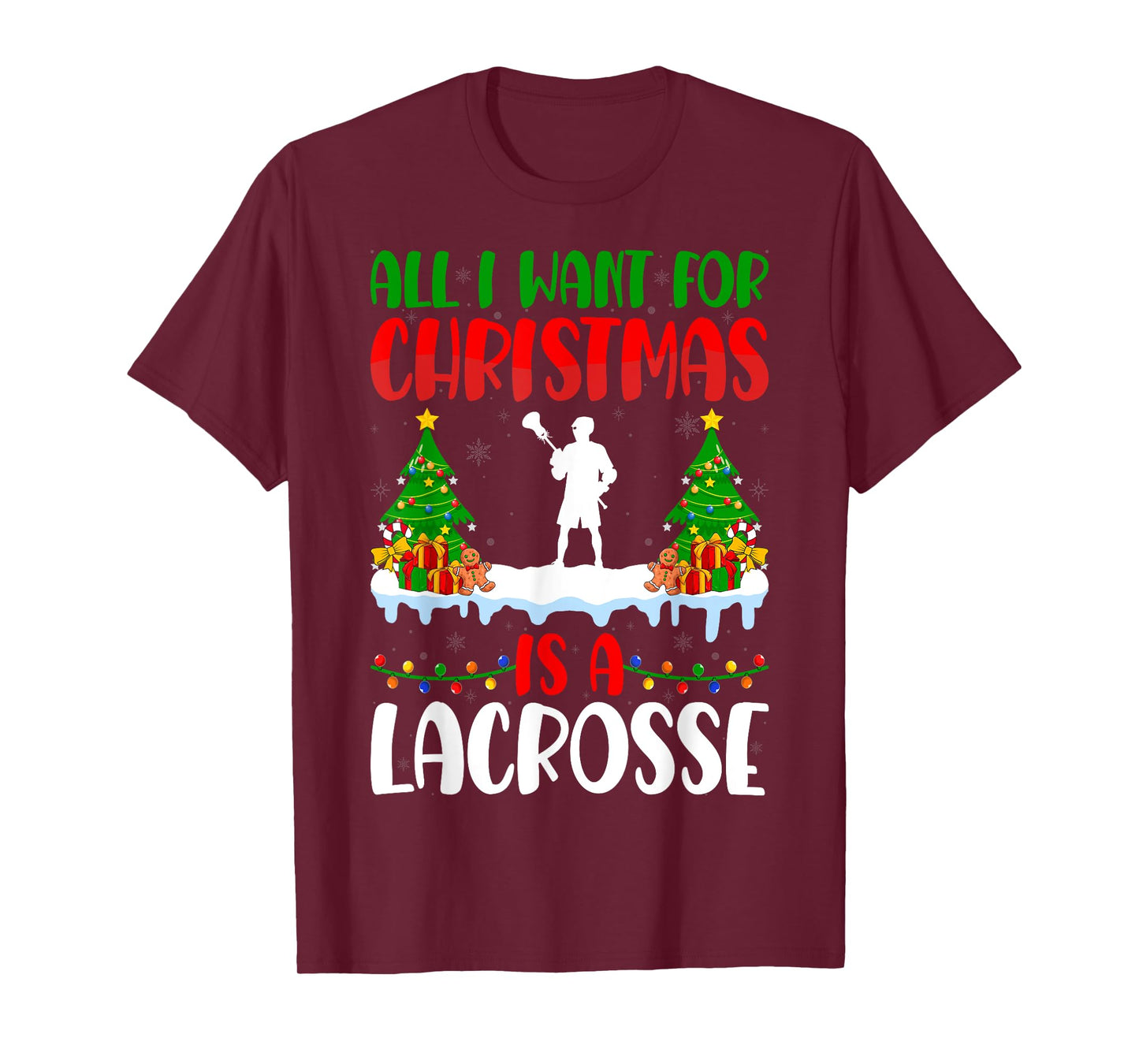 I Want for Christmas is a Lacrosse - Xmas Lacrosse Player T-Shirt