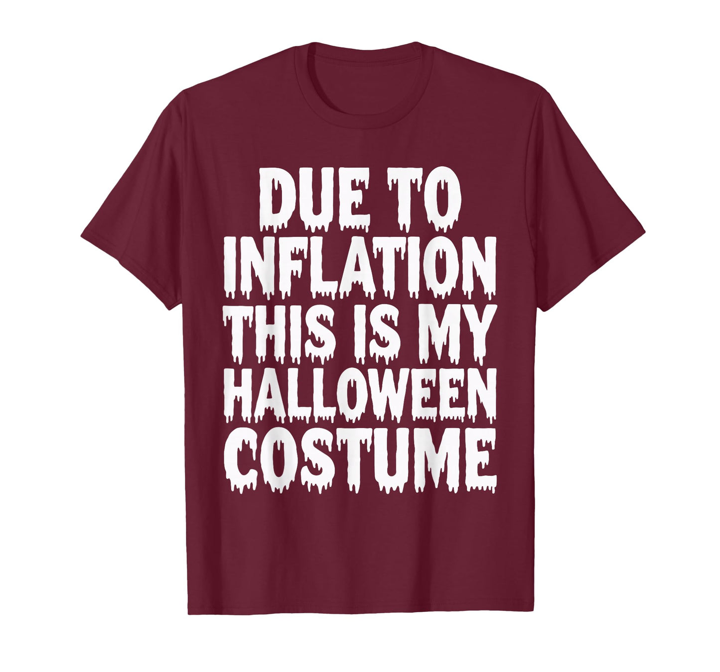 Due To Inflation This Is My Halloween Costume T-Shirt