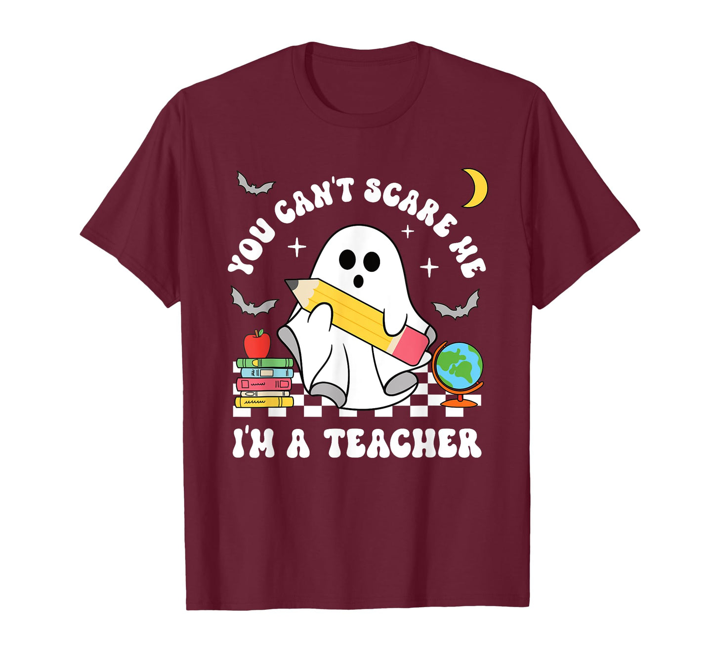 You Can't Scare Me I'm A Teacher Halloween Ghost T-Shirt