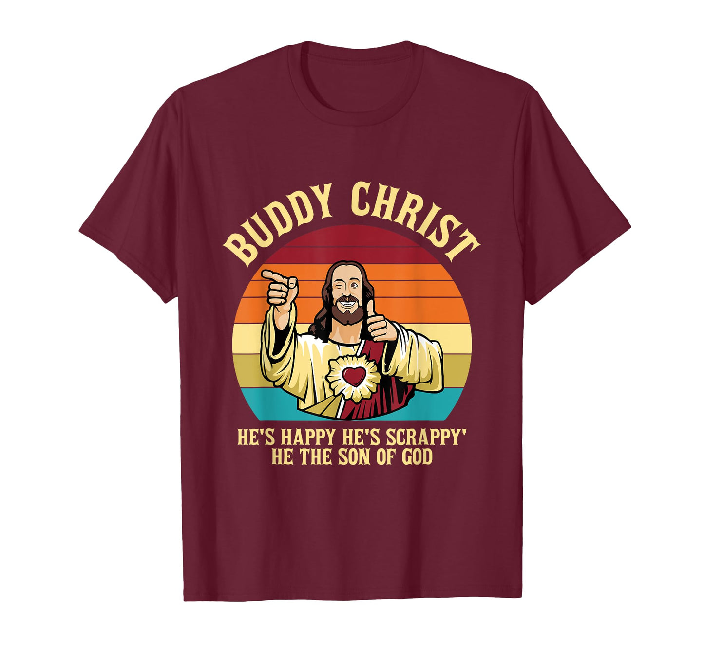 Buddy Christ He's Happy He's Scrappy' He The Son Of God T-Shirt