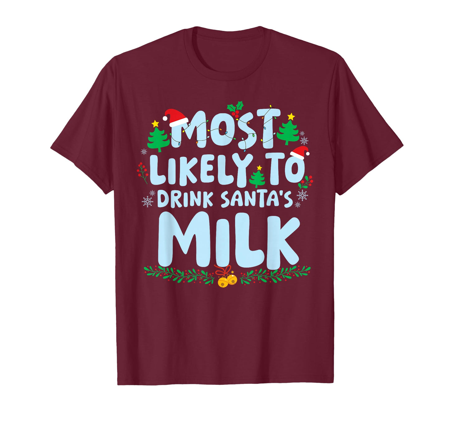 Most Likely to Drink Santa's Milk Family Matching Christmas T-Shirt