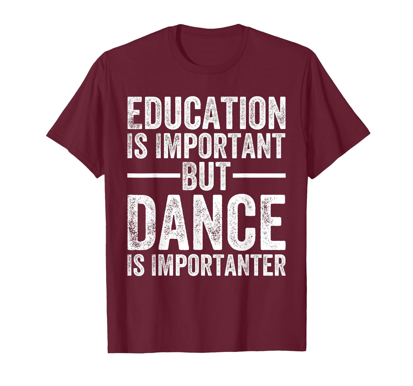Education Is Important But Dance Is Importanter Funny Dancer T-Shirt