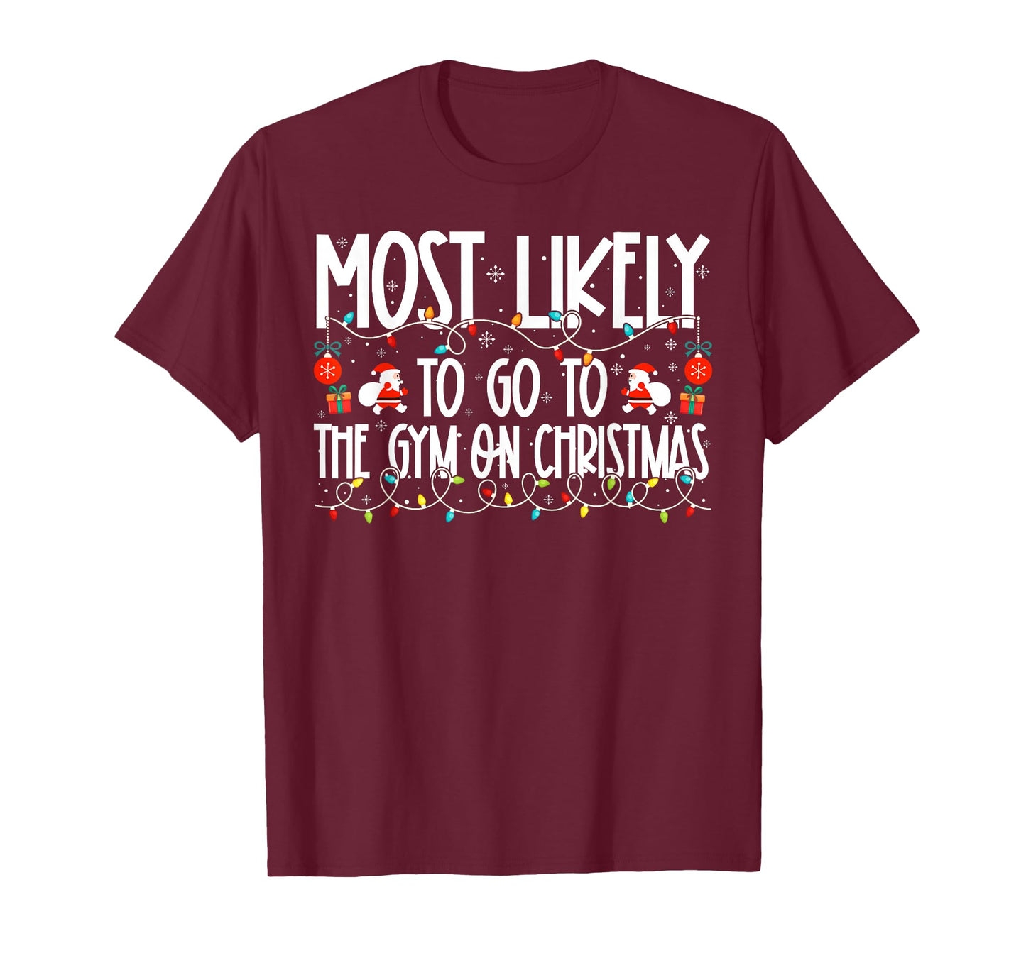 Most Likely to Go to The Gym On Christmas Family Christmas T-Shirt