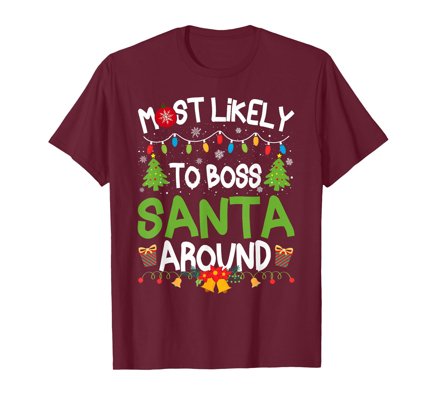 Family Matching Christmas Most Likely to Boss Santa Around T-Shirt