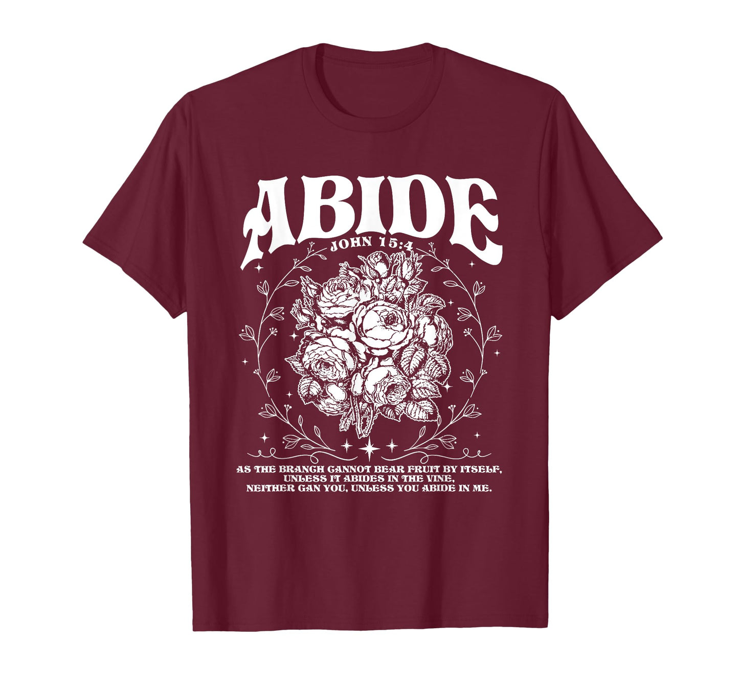 Abide in Me, Bible Verse Worship, Christian Jesus Is King T-Shirt