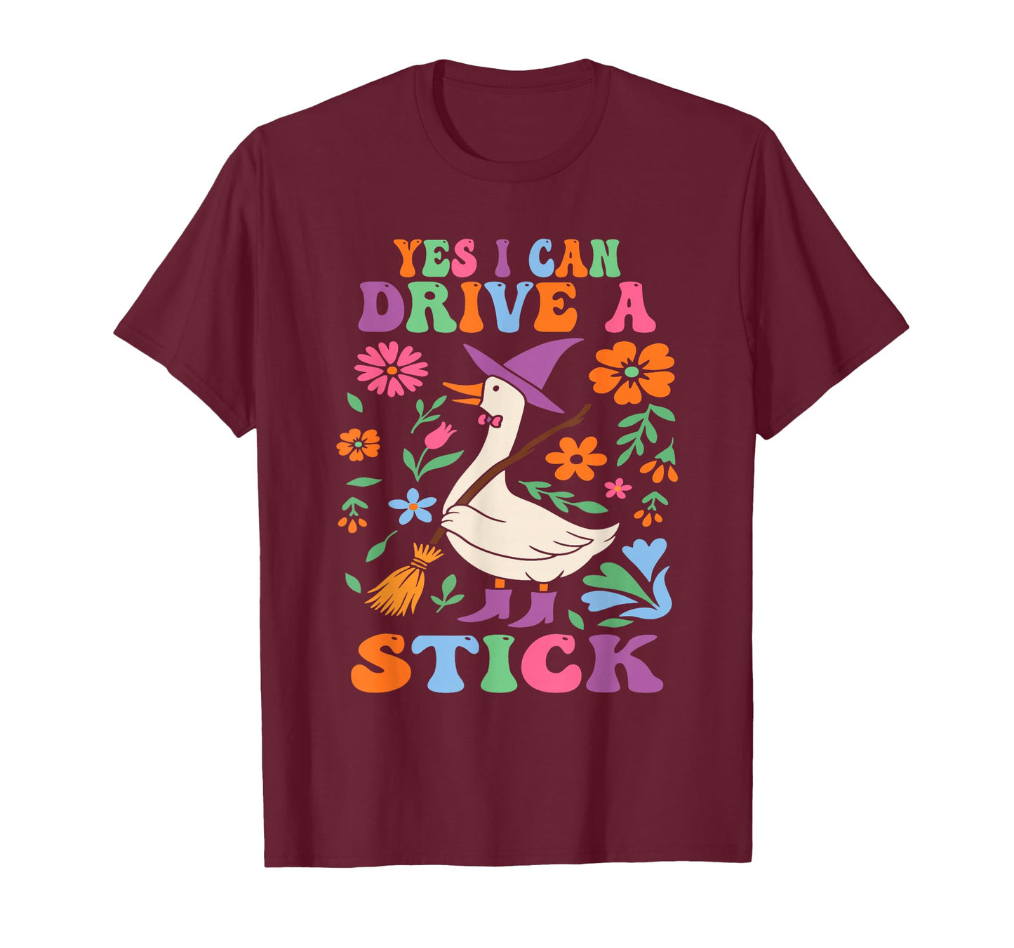 Yes I Can Drive A Stick Funny Witch Goose Floral Halloween T-Shirt