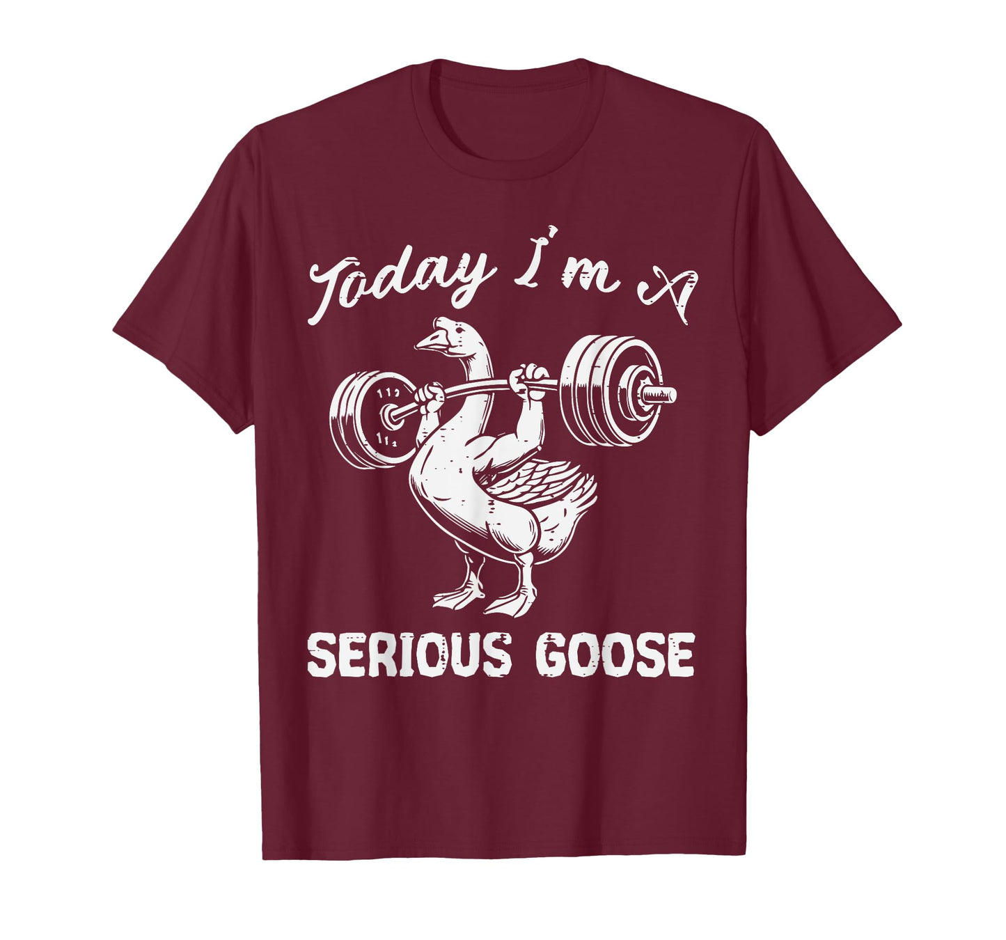Gym Today Im Serious Goose Weights Workout Women Men Kids T-Shirt