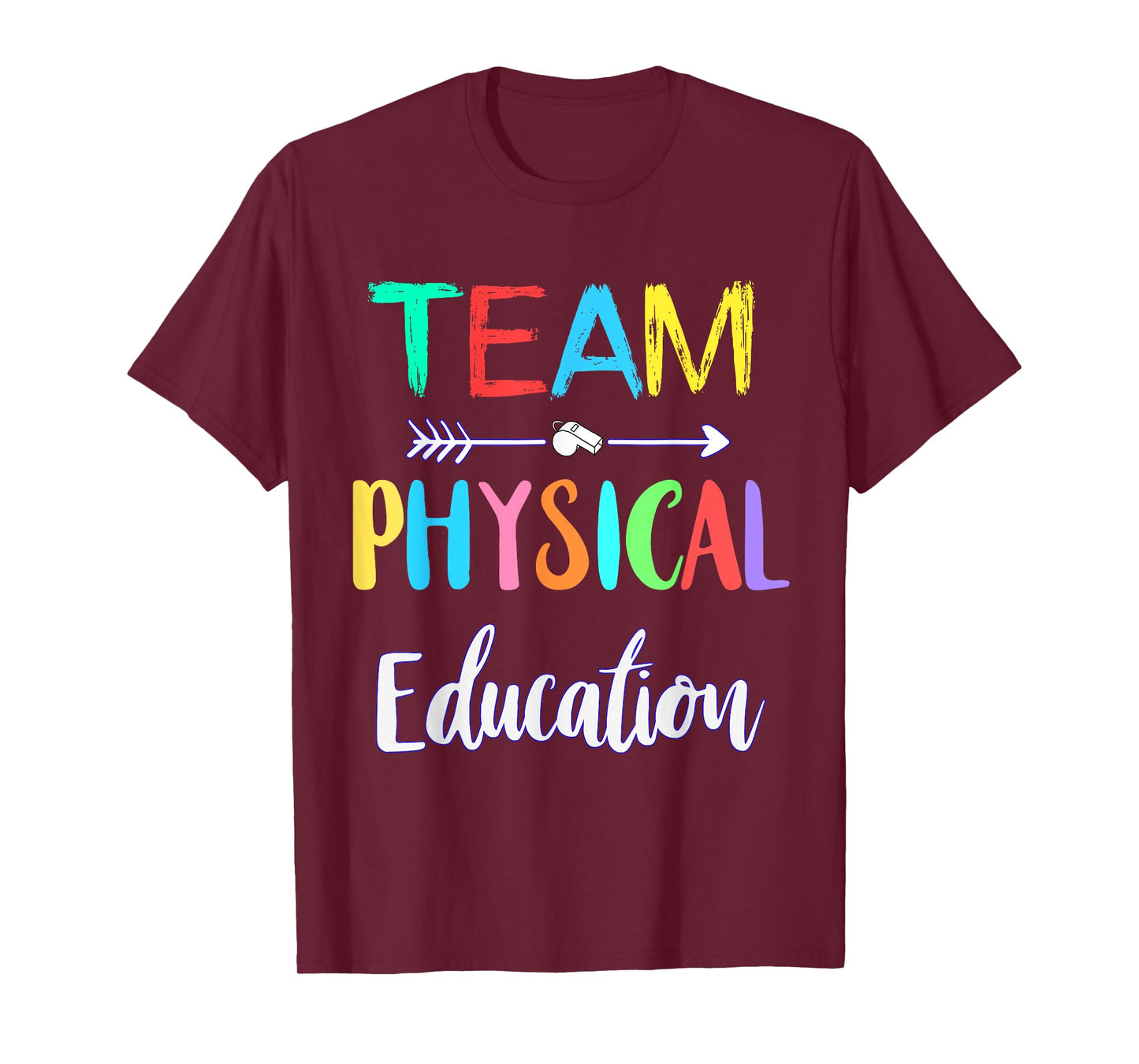 Team Physical Education P.E Teacher School PE Teacher Men Women Girls Kids T-Shirt