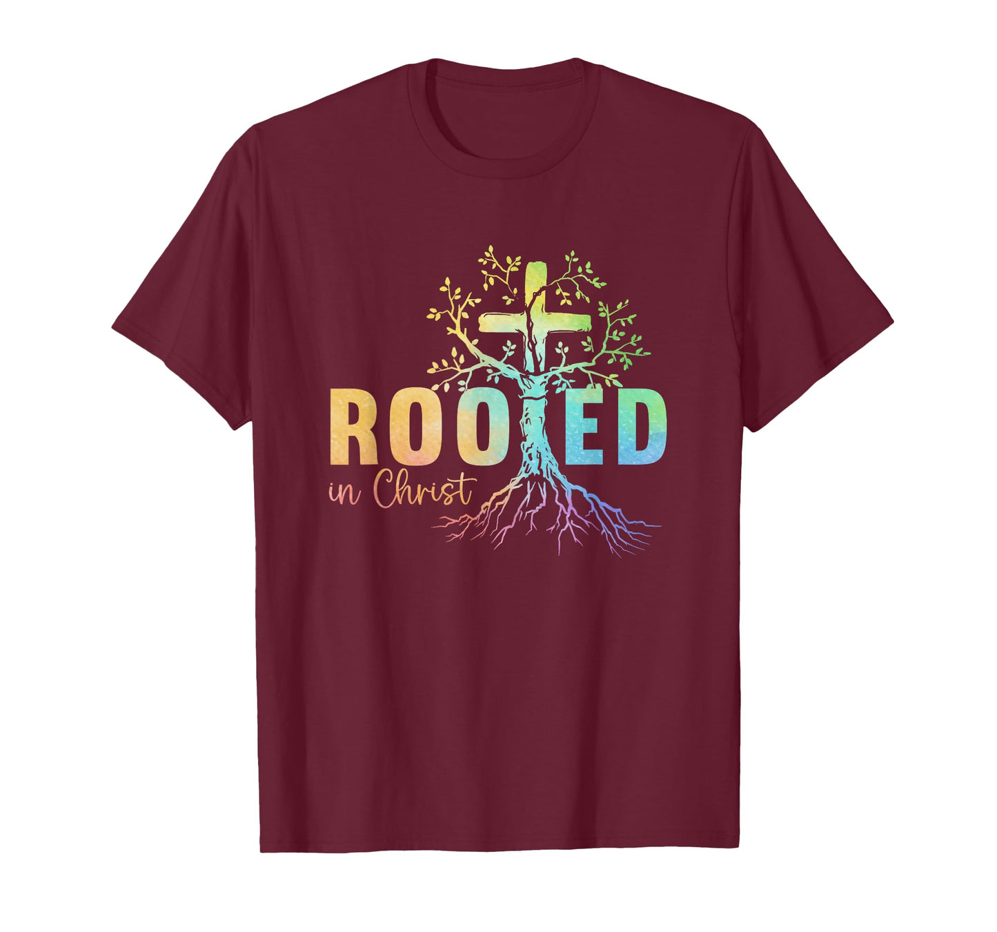 Faith Christian Jesus Lovers Men Women Rooted In Christ T-Shirt