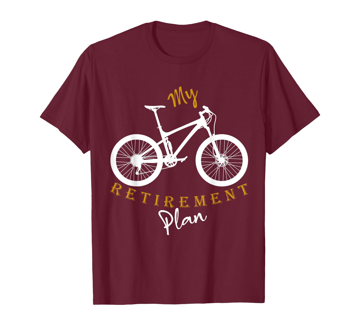 My Retirement Plan Bicycle Funny Bike Riding Retired Cyclist T-Shirt