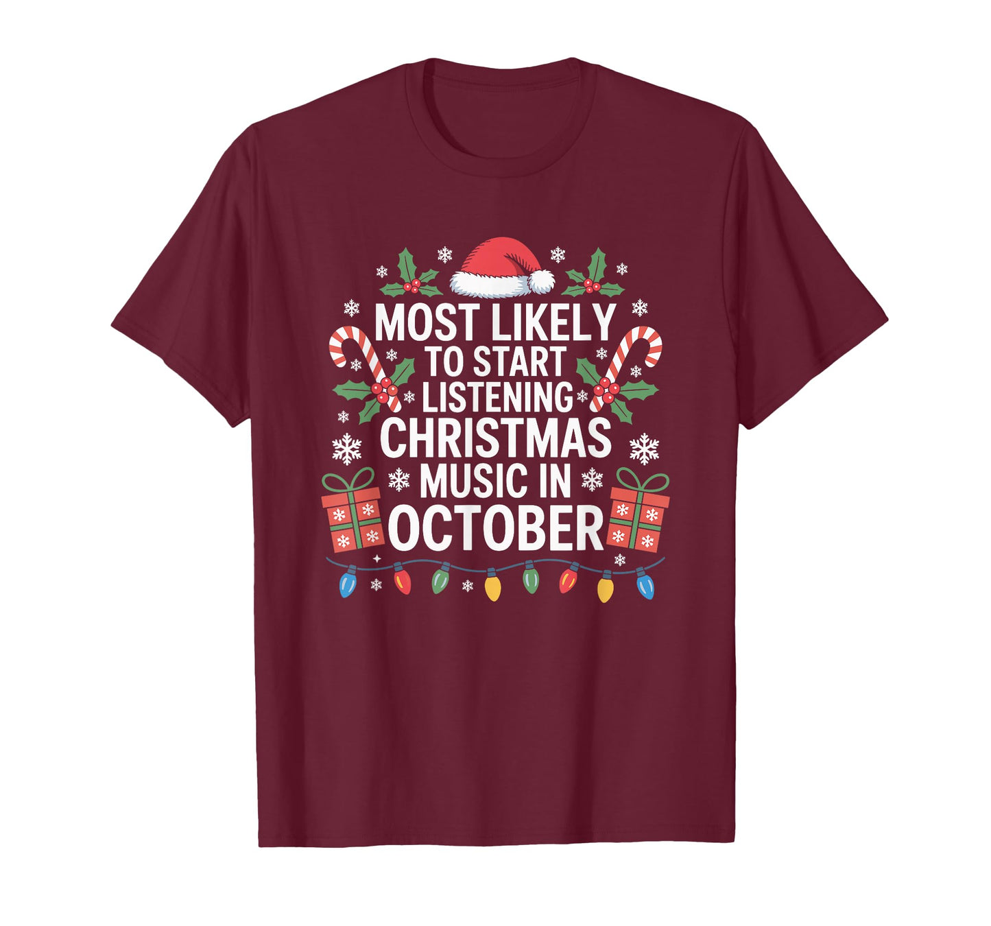 Most Likely to Start Listening Christmas Music in October T-Shirt